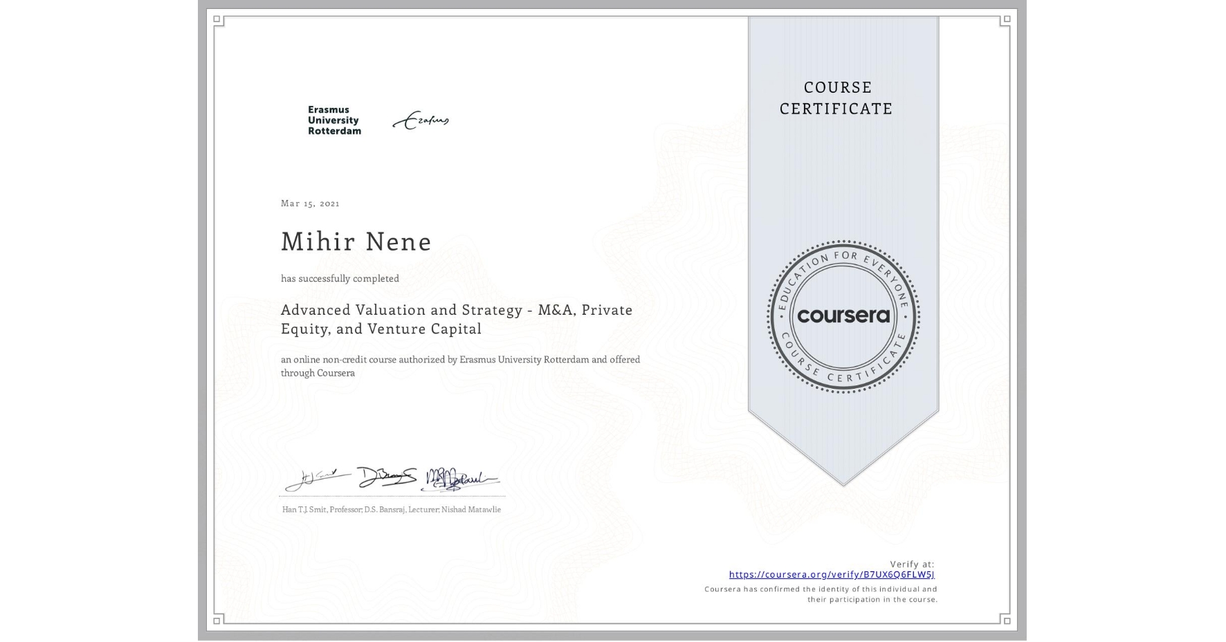 View certificate for Mihir Nene, Advanced Valuation and Strategy - M&A, Private Equity, and Venture Capital, an online non-credit course authorized by Erasmus University Rotterdam and offered through Coursera