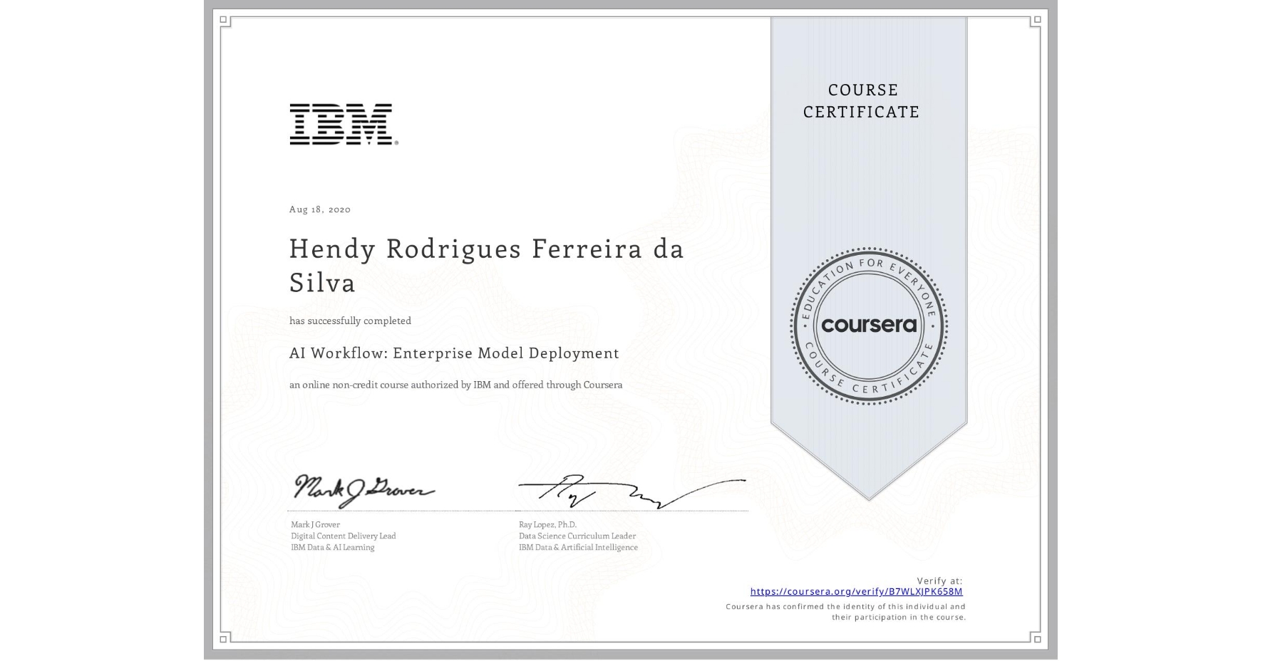View certificate for Hendy Rodrigues Ferreira da Silva, AI Workflow: Enterprise Model Deployment, an online non-credit course authorized by IBM  and offered through Coursera