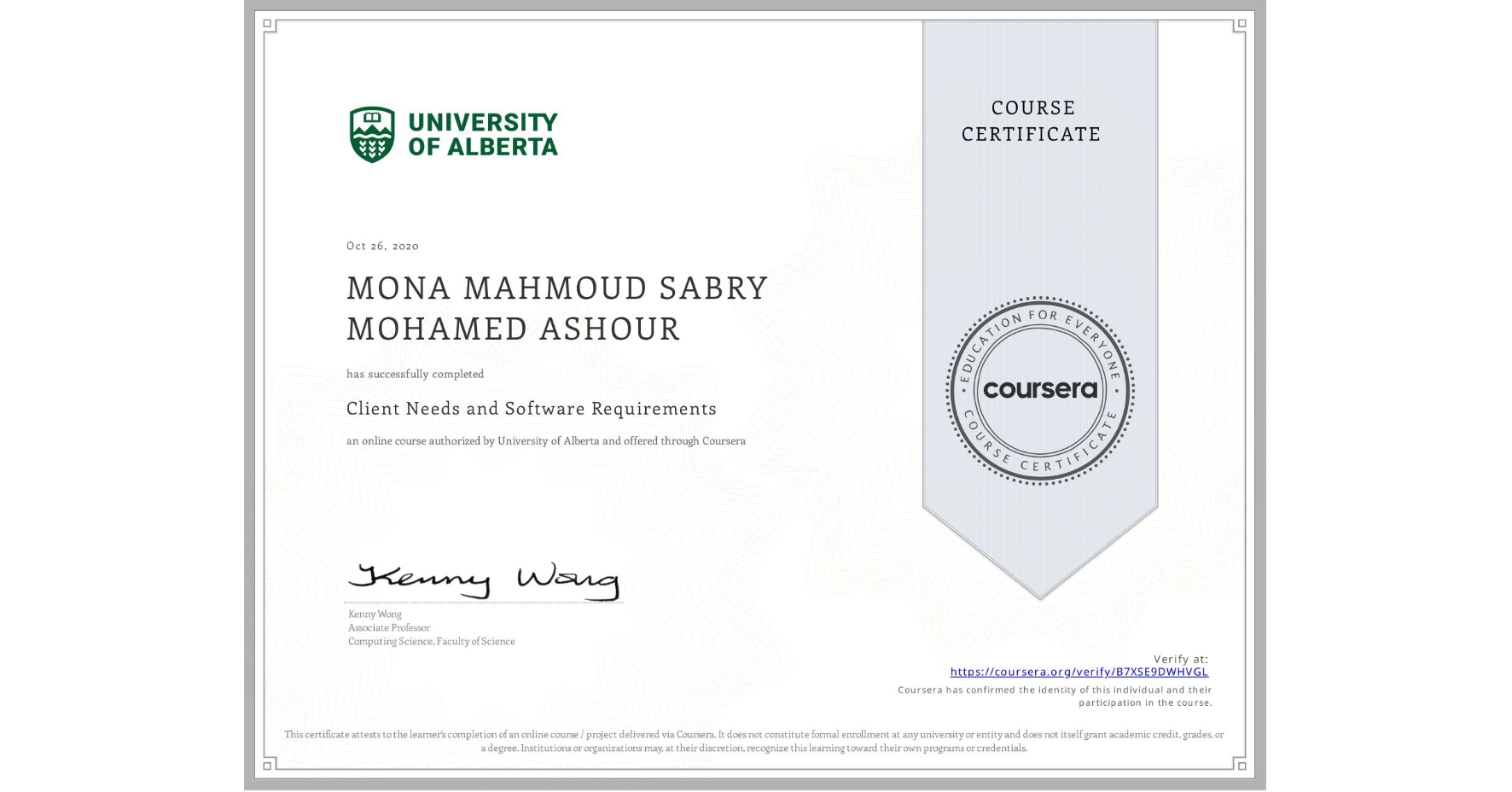 View certificate for MONA MAHMOUD SABRY MOHAMED  ASHOUR, Client Needs and Software Requirements , an online non-credit course authorized by University of Alberta and offered through Coursera