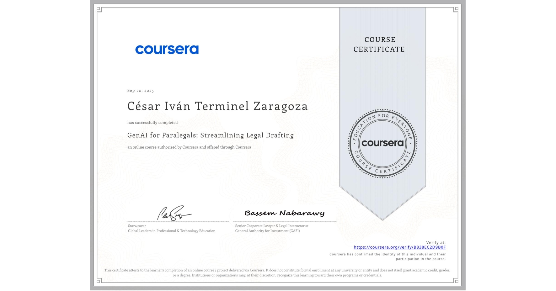 View certificate for César Iván Terminel Zaragoza, GenAI for Paralegals: Streamlining Legal Drafting, an online non-credit course authorized by Coursera and offered through Coursera