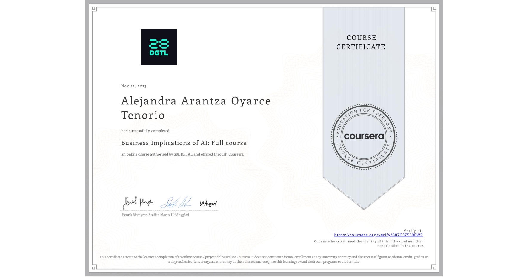 View certificate for Alejandra Arantza Oyarce Tenorio, Business Implications of AI: Full course, an online non-credit course authorized by 28DIGITAL and offered through Coursera