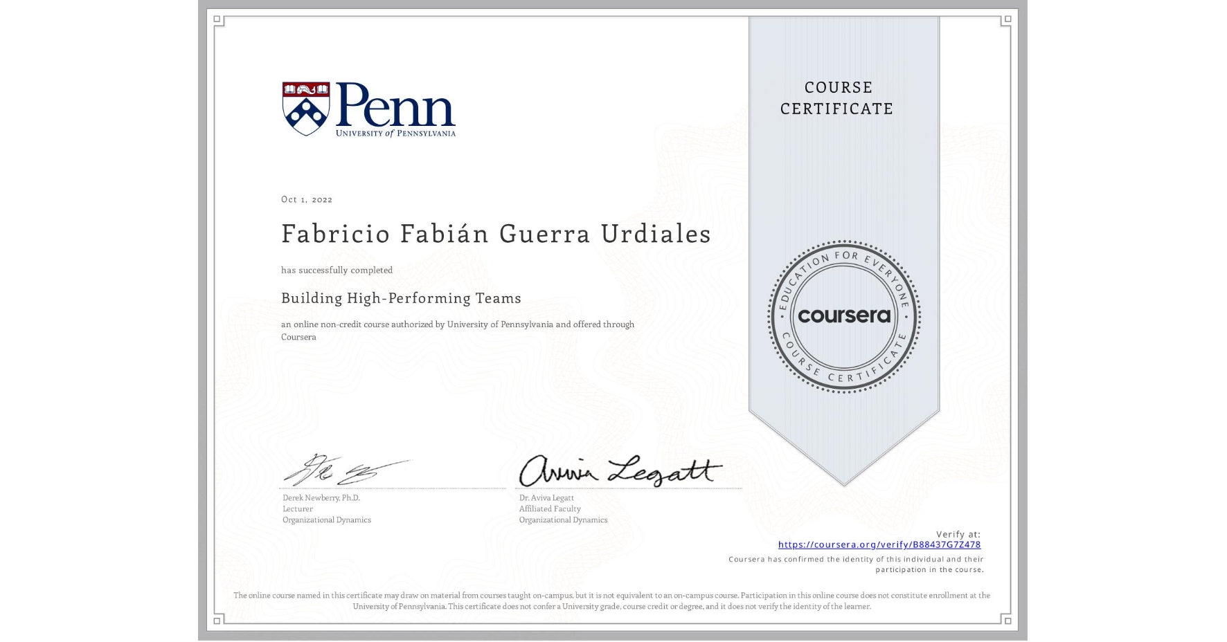 View certificate for Fabricio Fabián Guerra Urdiales, Building High-Performing Teams, an online non-credit course authorized by University of Pennsylvania and offered through Coursera