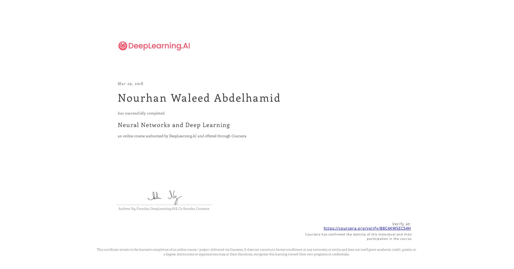 View certificate for Nourhan Waleed Abdelhamid, Neural Networks and Deep Learning, an online non-credit course authorized by DeepLearning.AI and offered through Coursera