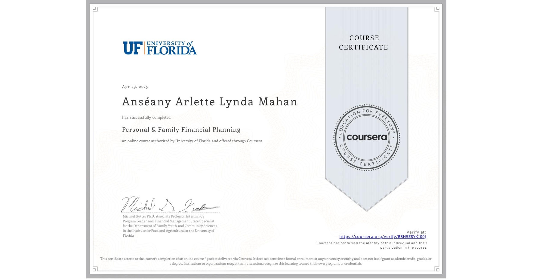 View certificate for Anséany Arlette Lynda Mahan, Personal & Family Financial Planning, an online non-credit course authorized by University of Florida and offered through Coursera