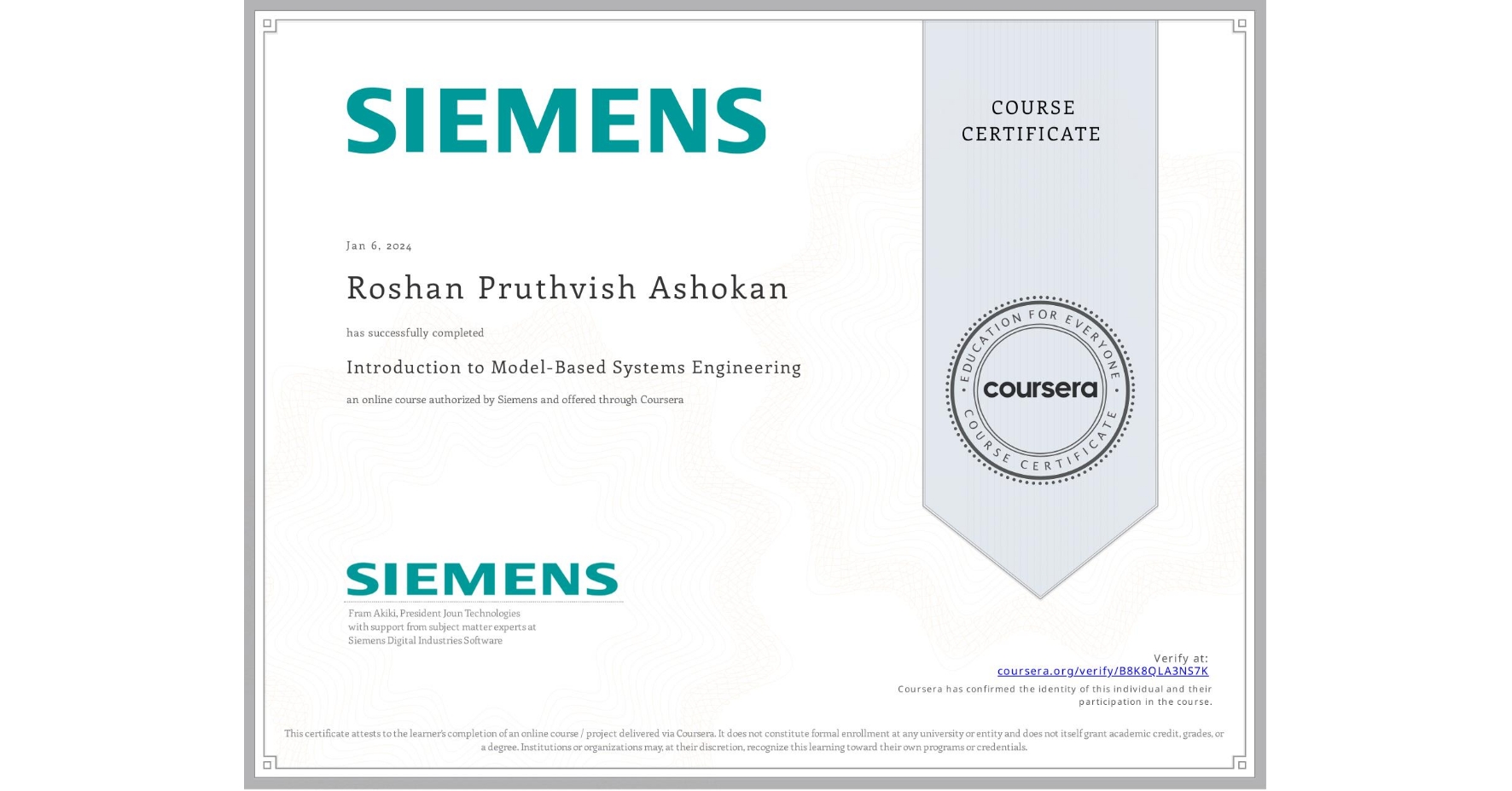 View certificate for Roshan Pruthvish  Ashokan, Introduction to Model-Based Systems Engineering, an online non-credit course authorized by Siemens and offered through Coursera