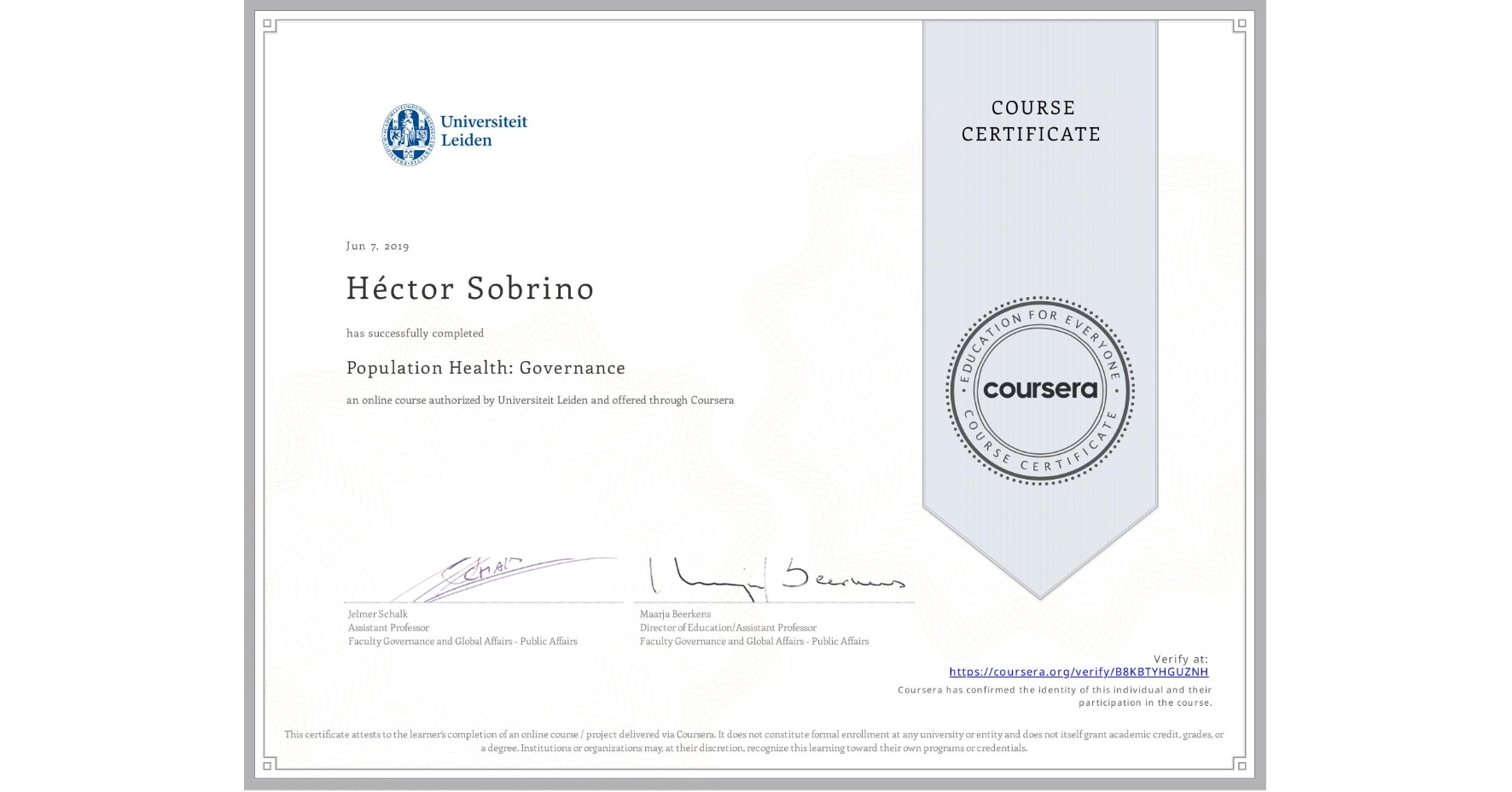 View certificate for Héctor Sobrino, Population Health: Governance, an online non-credit course authorized by Universiteit Leiden and offered through Coursera
