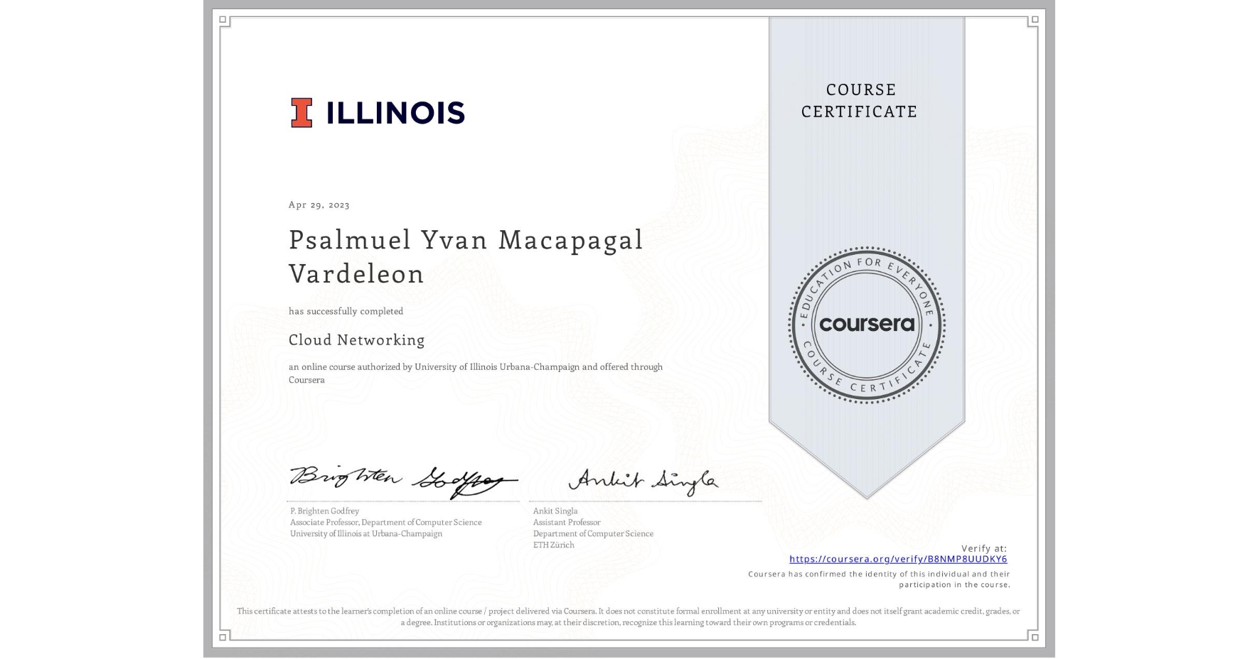 View certificate for Psalmuel Yvan Macapagal Vardeleon, Cloud Networking, an online non-credit course authorized by University of Illinois Urbana-Champaign and offered through Coursera