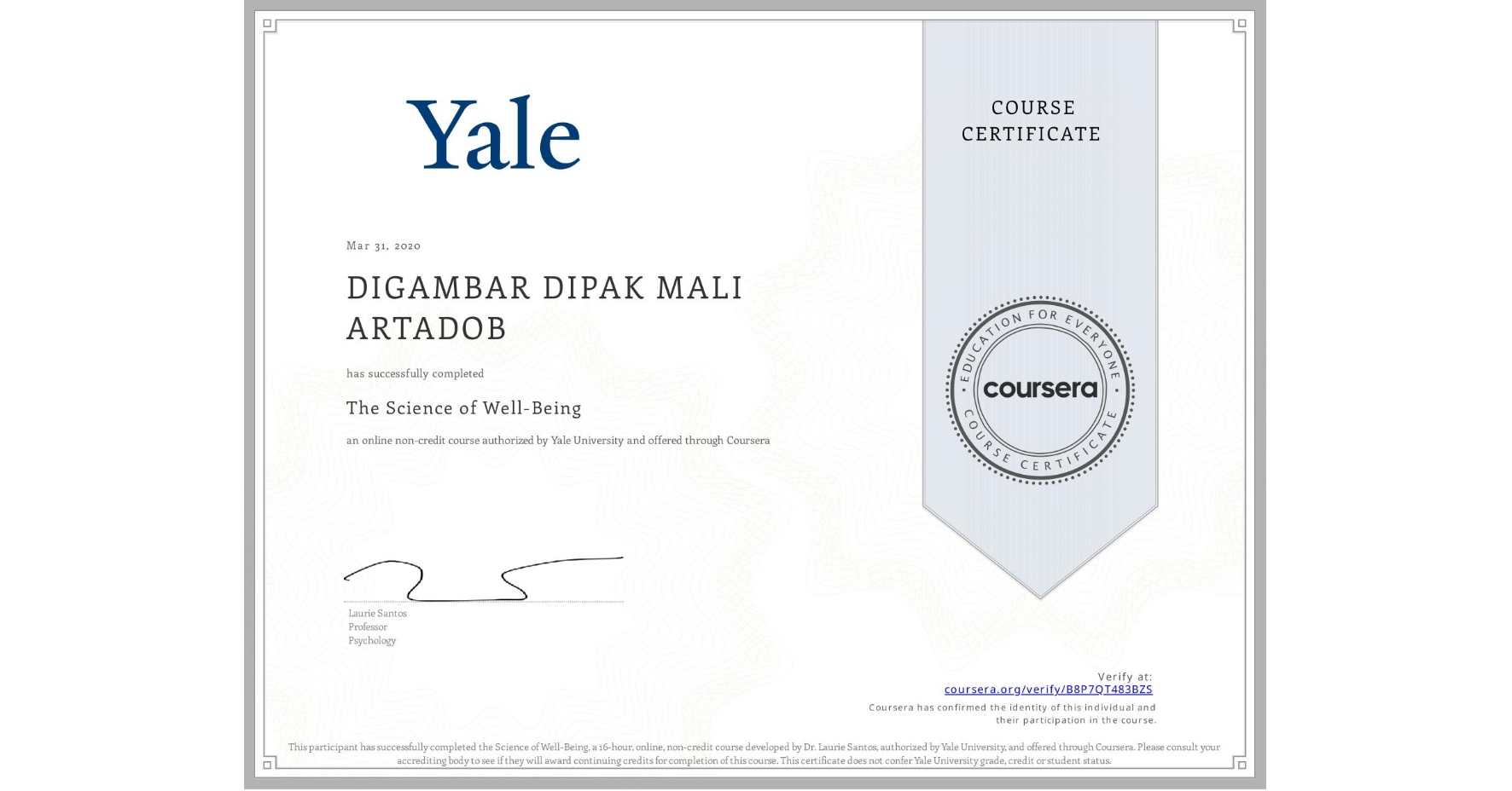 View certificate for DIGAMBAR DIPAK MALI  ARTADOB, The Science of Well-Being, an online non-credit course authorized by Yale University and offered through Coursera