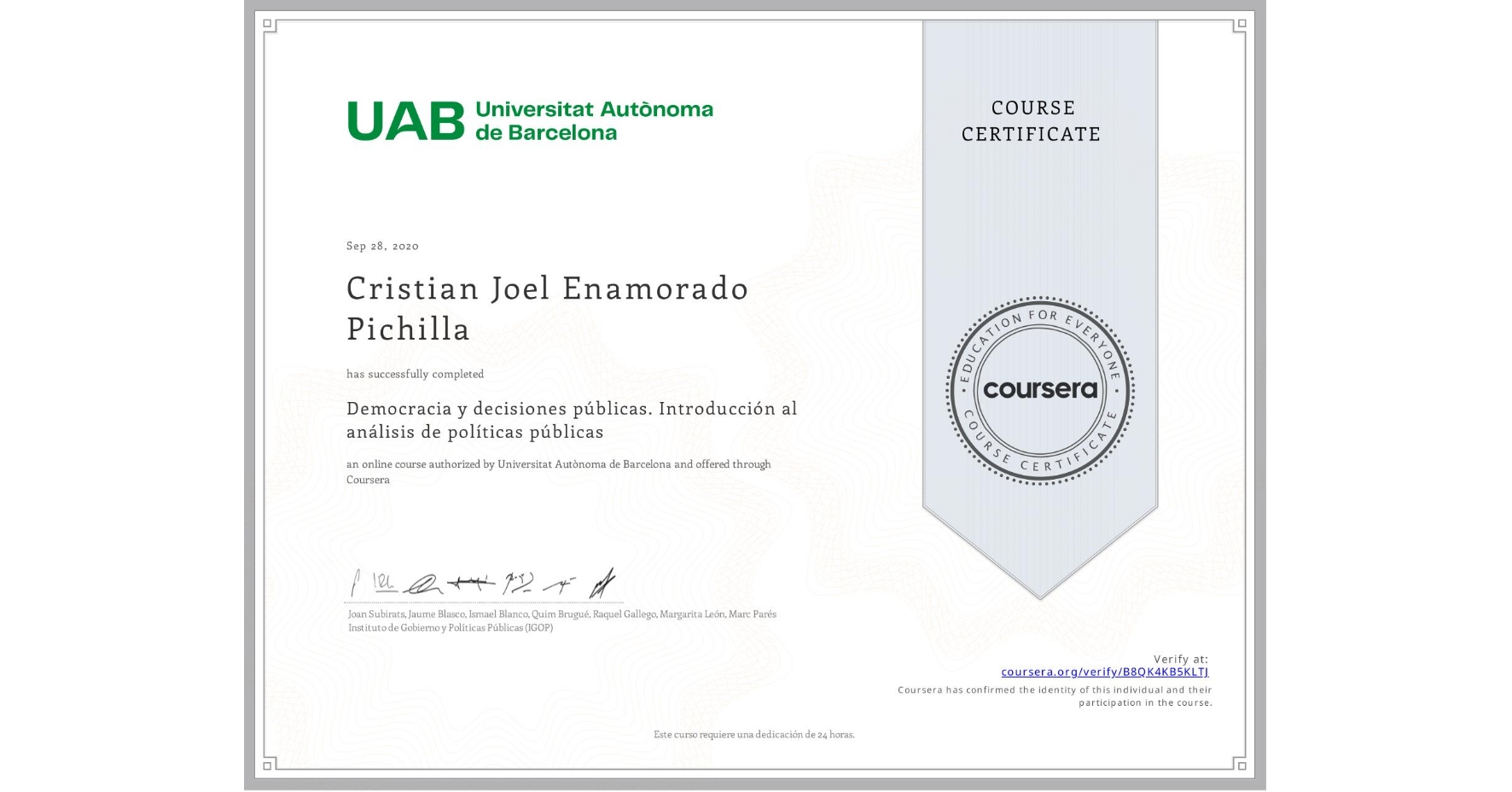 View certificate for Cristian Joel Enamorado Pichilla, Democracia y decisiones públicas. Introducción al análisis de políticas públicas, an online non-credit course authorized by Universitat Autònoma de Barcelona and offered through Coursera