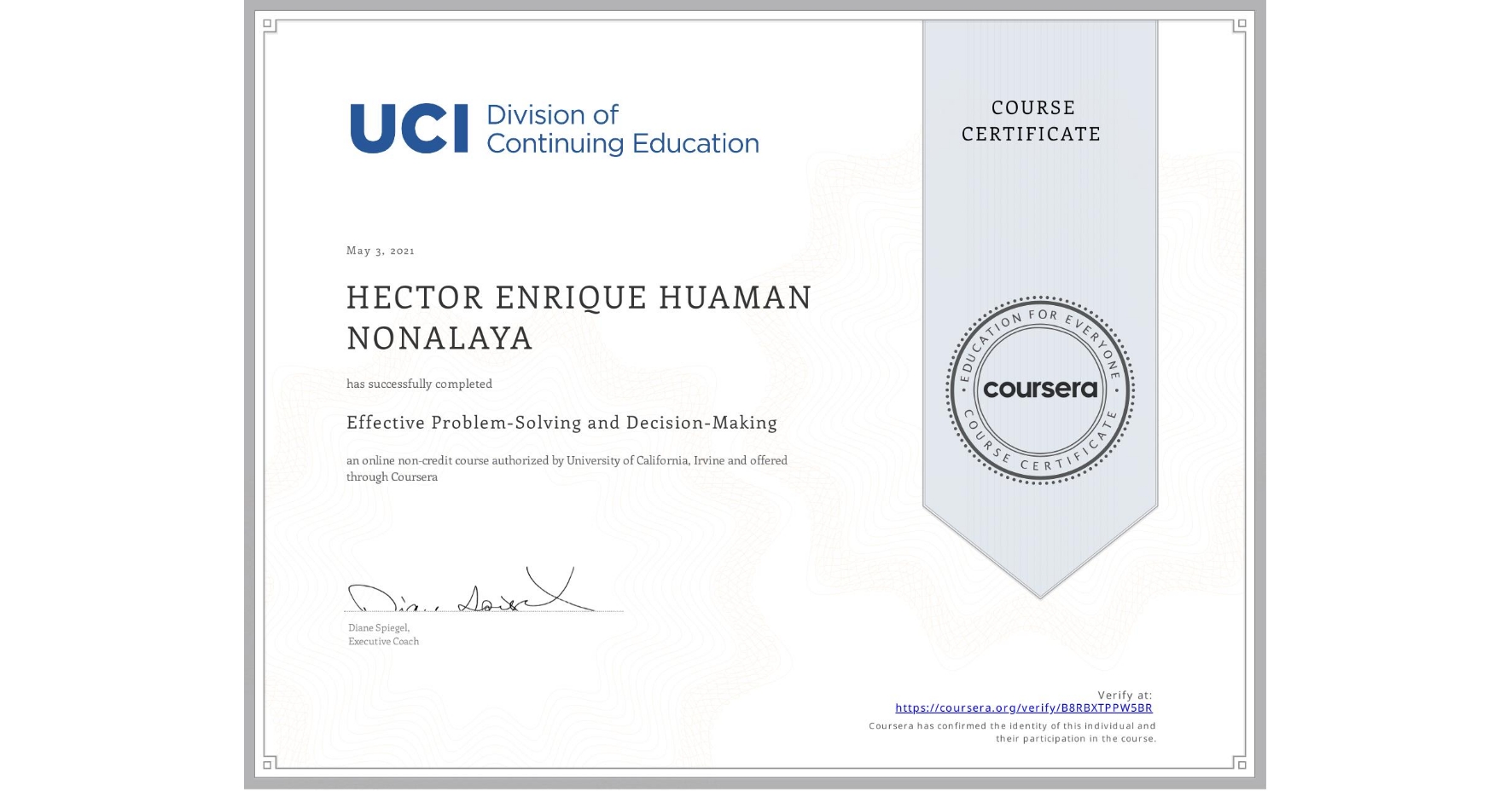 View certificate for HECTOR ENRIQUE HUAMAN NONALAYA, Effective Problem-Solving and Decision-Making, an online non-credit course authorized by University of California, Irvine and offered through Coursera