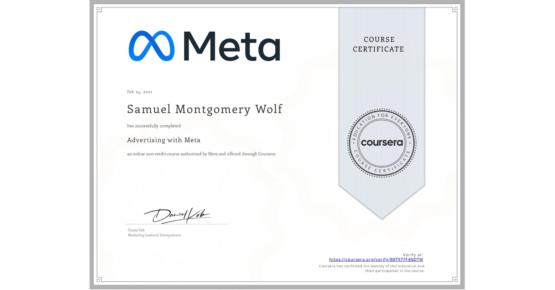 View certificate for Samuel Montgomery Wolf, Advertising with Meta, an online non-credit course authorized by Meta and offered through Coursera