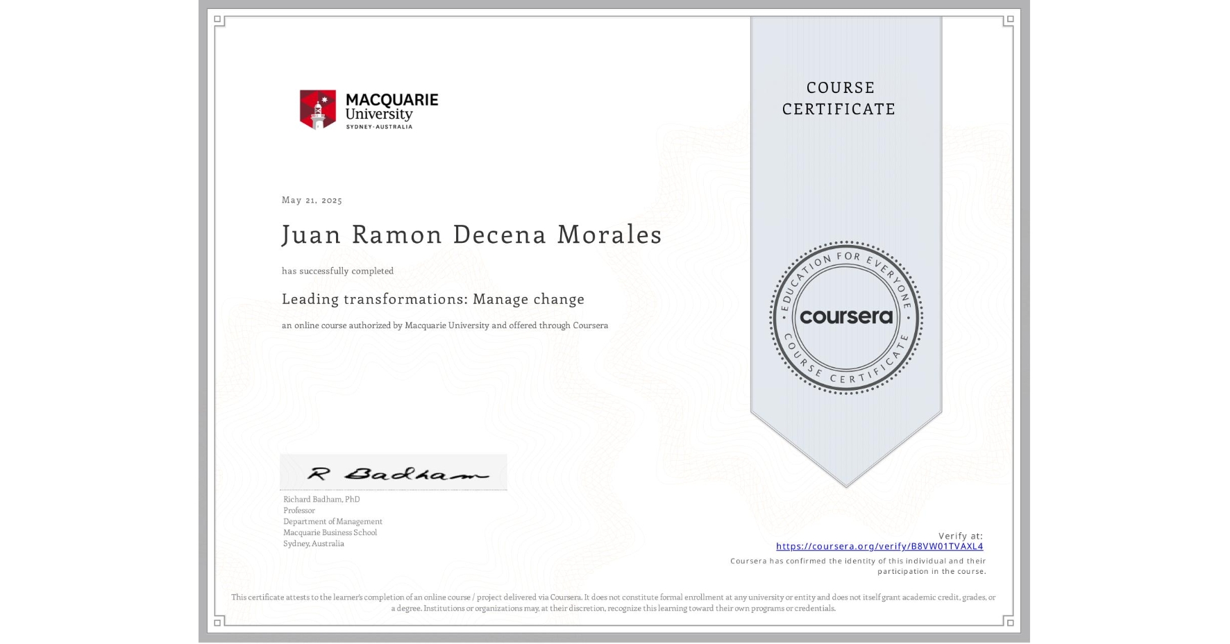 View certificate for Juan Ramon Decena Morales, Leading transformations: Manage change, an online non-credit course authorized by Macquarie University and offered through Coursera
