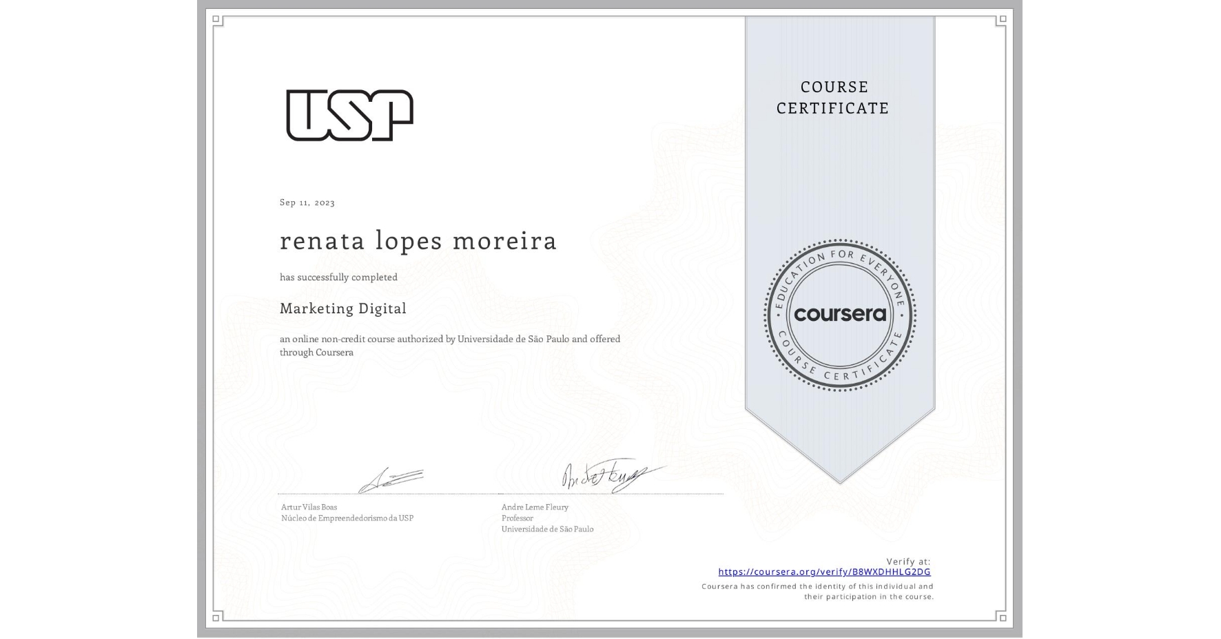 View certificate for renata lopes moreira, Marketing Digital, an online non-credit course authorized by Universidade de São Paulo and offered through Coursera