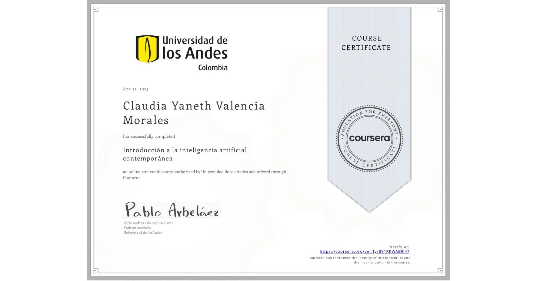 View certificate for Claudia Yaneth Valencia Morales, Introducción a la inteligencia artificial contemporánea, an online non-credit course authorized by Universidad de los Andes and offered through Coursera