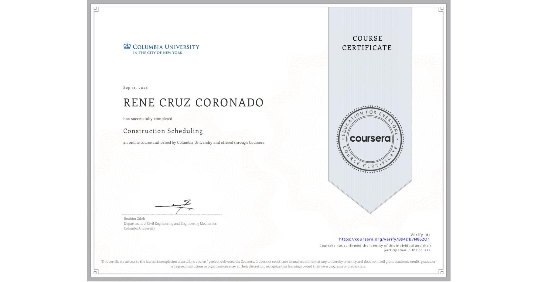 View certificate for RENE CRUZ CORONADO, Construction Scheduling, an online non-credit course authorized by Columbia University and offered through Coursera