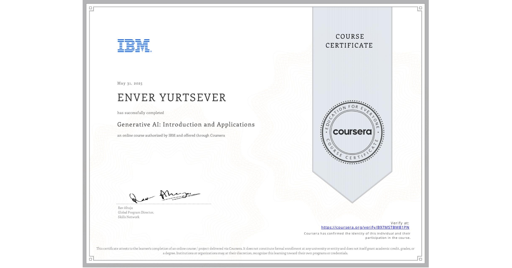 View certificate for ENVER YURTSEVER, Generative AI: Introduction and Applications, an online non-credit course authorized by IBM and offered through Coursera