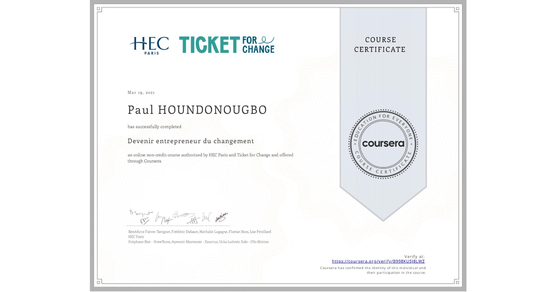 View certificate for Paul HOUNDONOUGBO, Devenir entrepreneur du changement, an online non-credit course authorized by HEC Paris & Ticket for Change and offered through Coursera