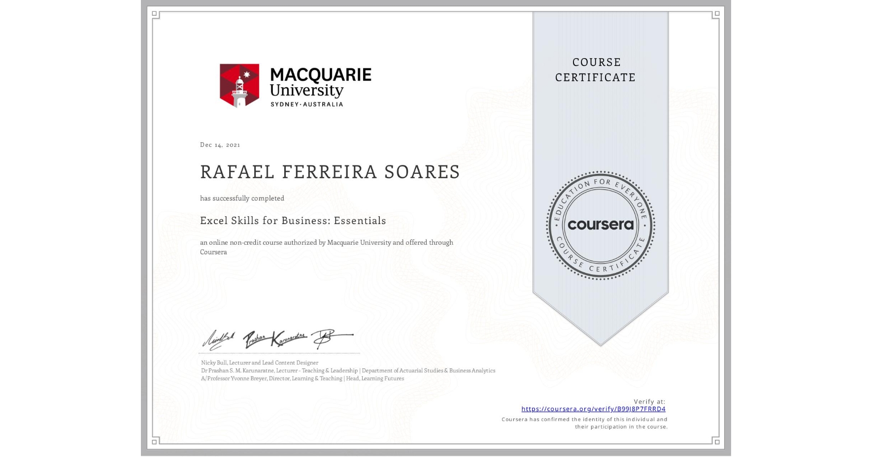 View certificate for RAFAEL FERREIRA SOARES , Excel Skills for Business: Essentials, an online non-credit course authorized by Macquarie University and offered through Coursera