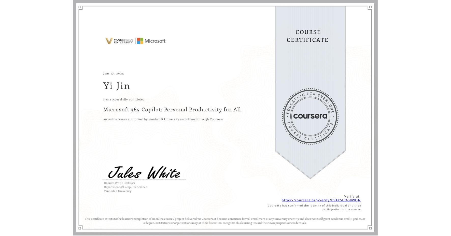 View certificate for Yi Jin, Microsoft 365 Copilot: Personal Productivity for All, an online non-credit course authorized by Vanderbilt University and offered through Coursera