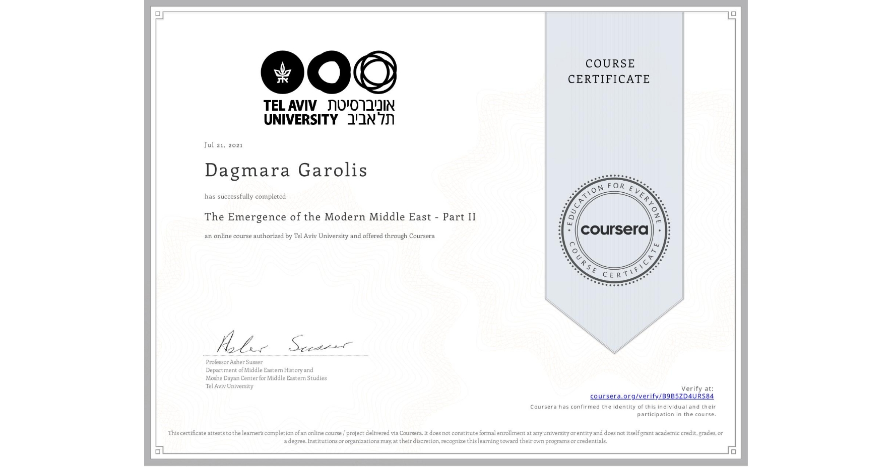 View certificate for Dagmara Garolis, The Emergence of the Modern Middle East - Part II, an online non-credit course authorized by Tel Aviv University and offered through Coursera