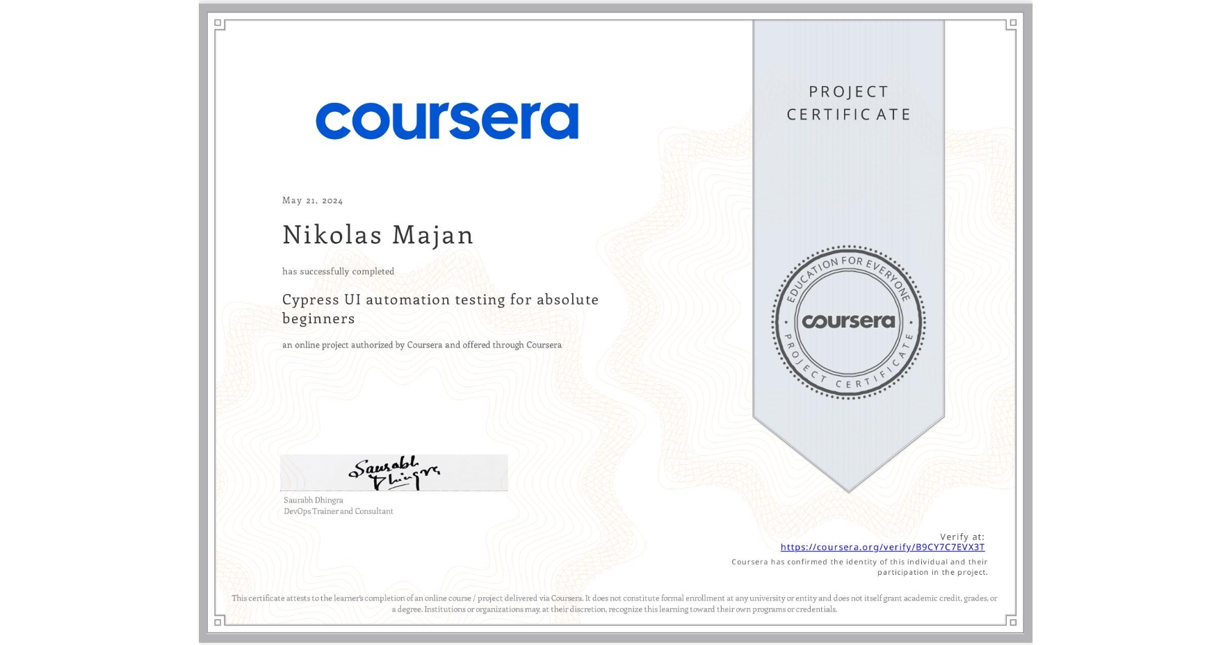 View certificate for Nikolas Majan, Cypress UI automation testing for absolute beginners, an online non-credit course authorized by Coursera and offered through Coursera