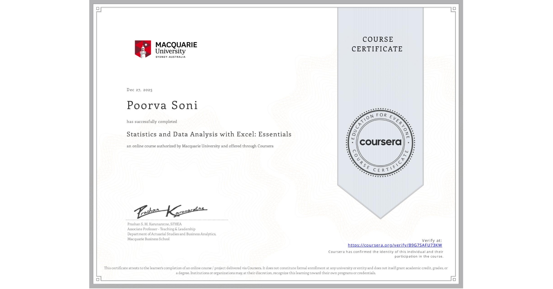 View certificate for Poorva Soni, Statistics and Data Analysis with Excel: Essentials, an online non-credit course authorized by Macquarie University and offered through Coursera