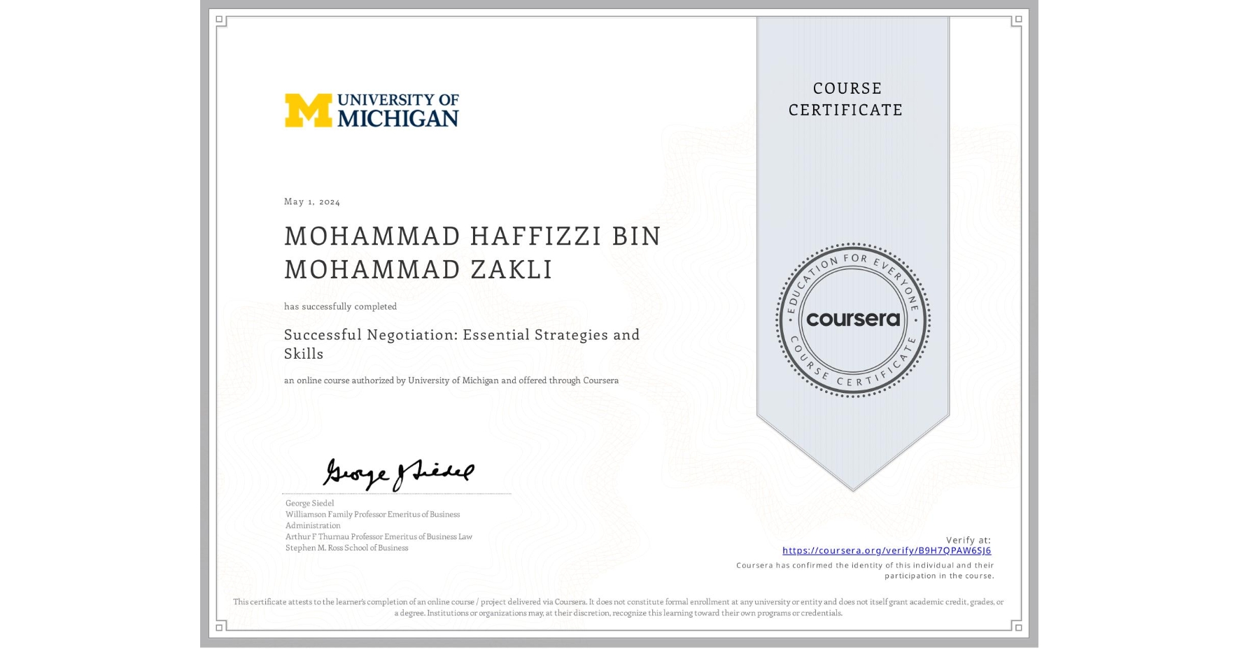 View certificate for MOHAMMAD HAFFIZZI  BIN MOHAMMAD ZAKLI, Successful Negotiation: Essential Strategies and Skills, an online non-credit course authorized by University of Michigan and offered through Coursera