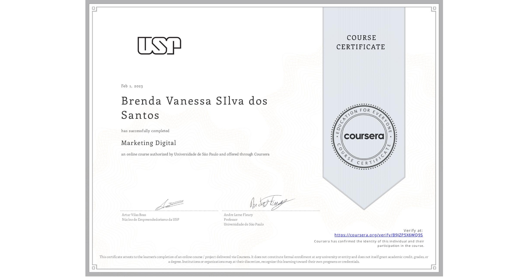 View certificate for Brenda Vanessa SIlva dos Santos, Marketing Digital, an online non-credit course authorized by Universidade de São Paulo and offered through Coursera