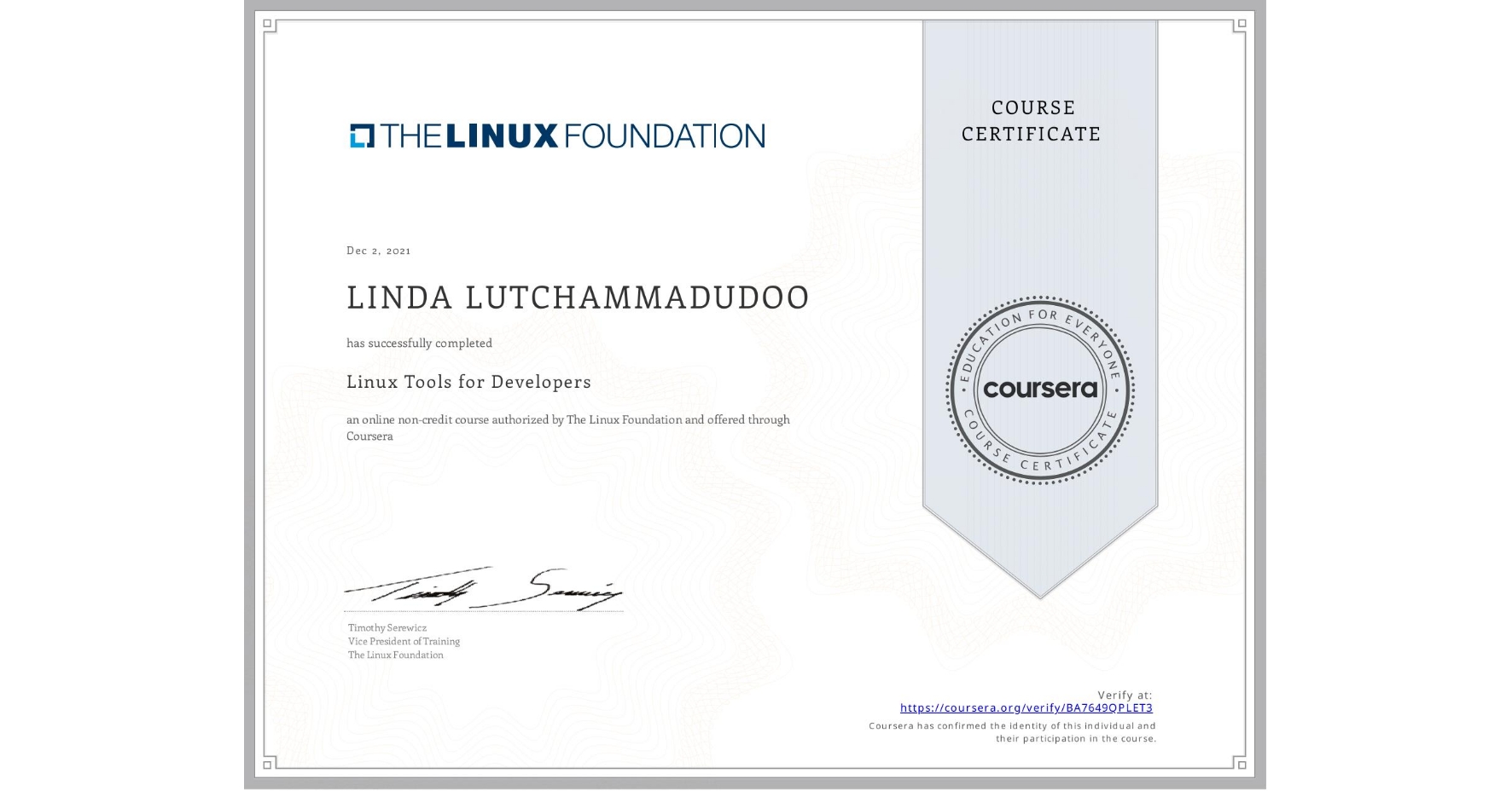 View certificate for LINDA LUTCHAMMADUDOO, Linux Tools for Developers, an online non-credit course authorized by The Linux Foundation and offered through Coursera
