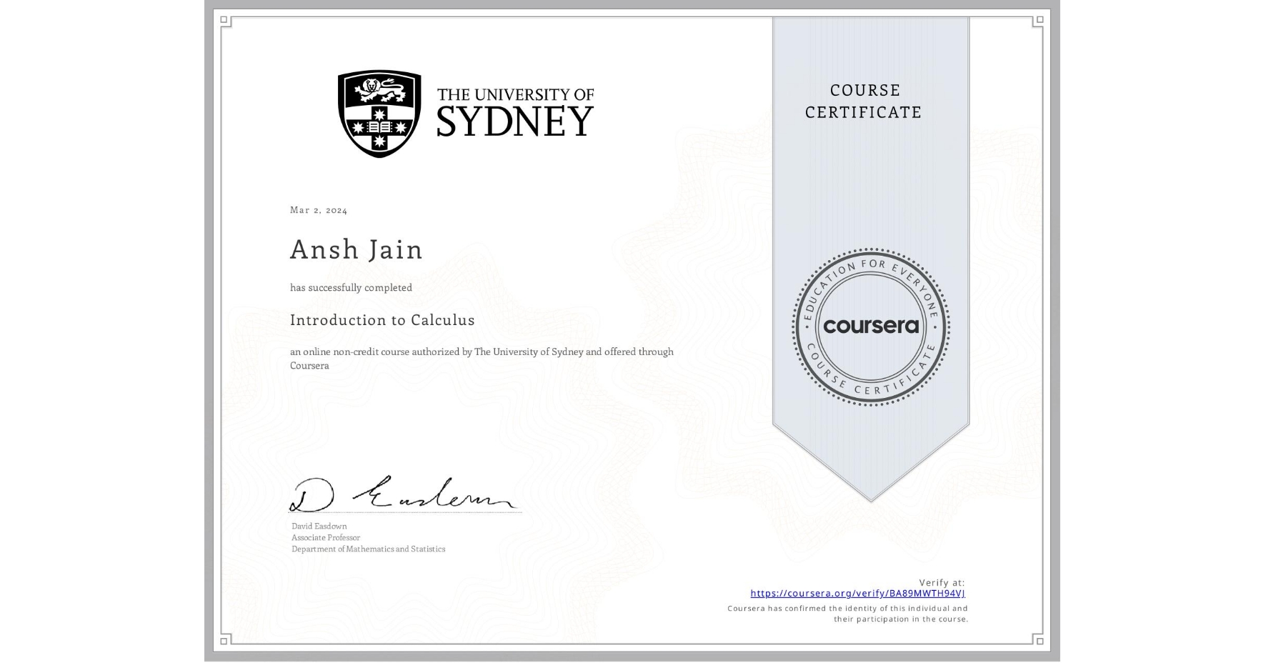 View certificate for Ansh Jain, Introduction to Calculus, an online non-credit course authorized by The University of Sydney and offered through Coursera