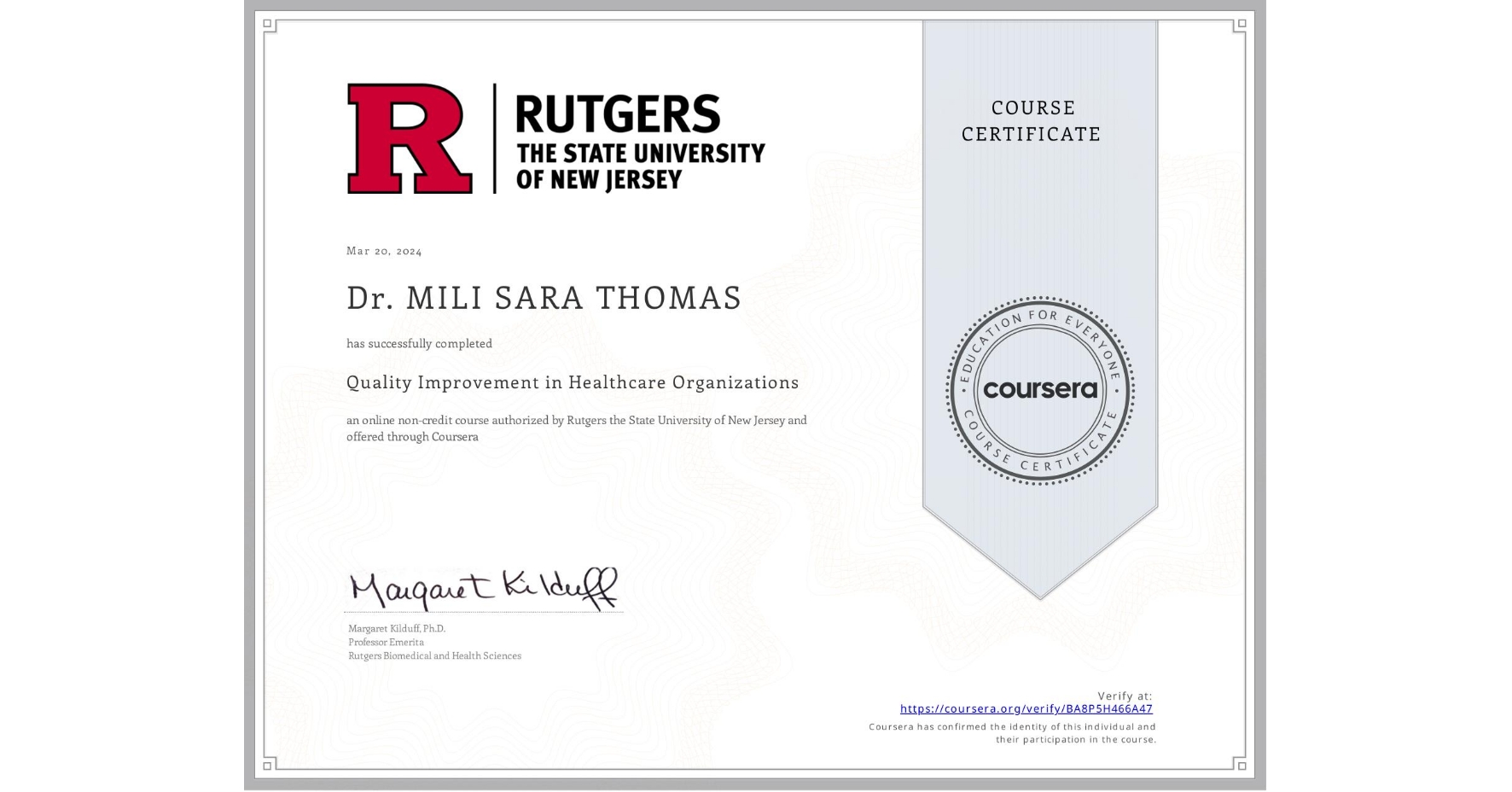 View certificate for Dr. MILI SARA  THOMAS, Quality Improvement in Healthcare Organizations, an online non-credit course authorized by Rutgers the State University of New Jersey and offered through Coursera