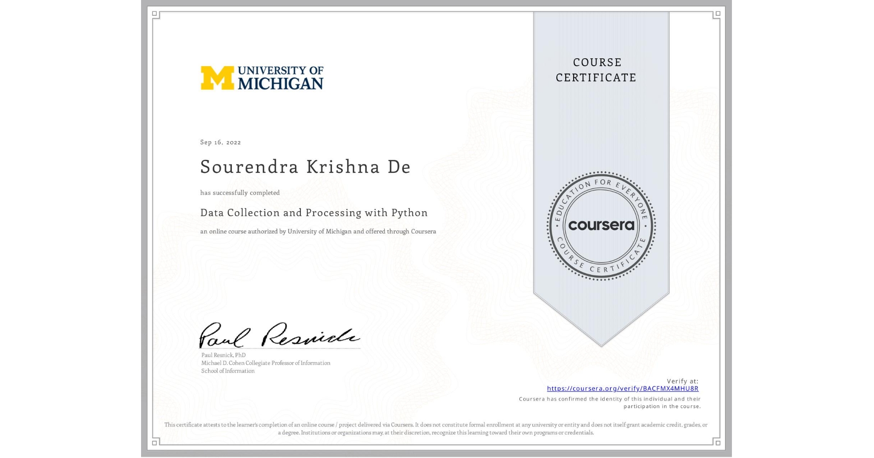 View certificate for Sourendra Krishna De, Data Collection and Processing with Python, an online non-credit course authorized by University of Michigan and offered through Coursera