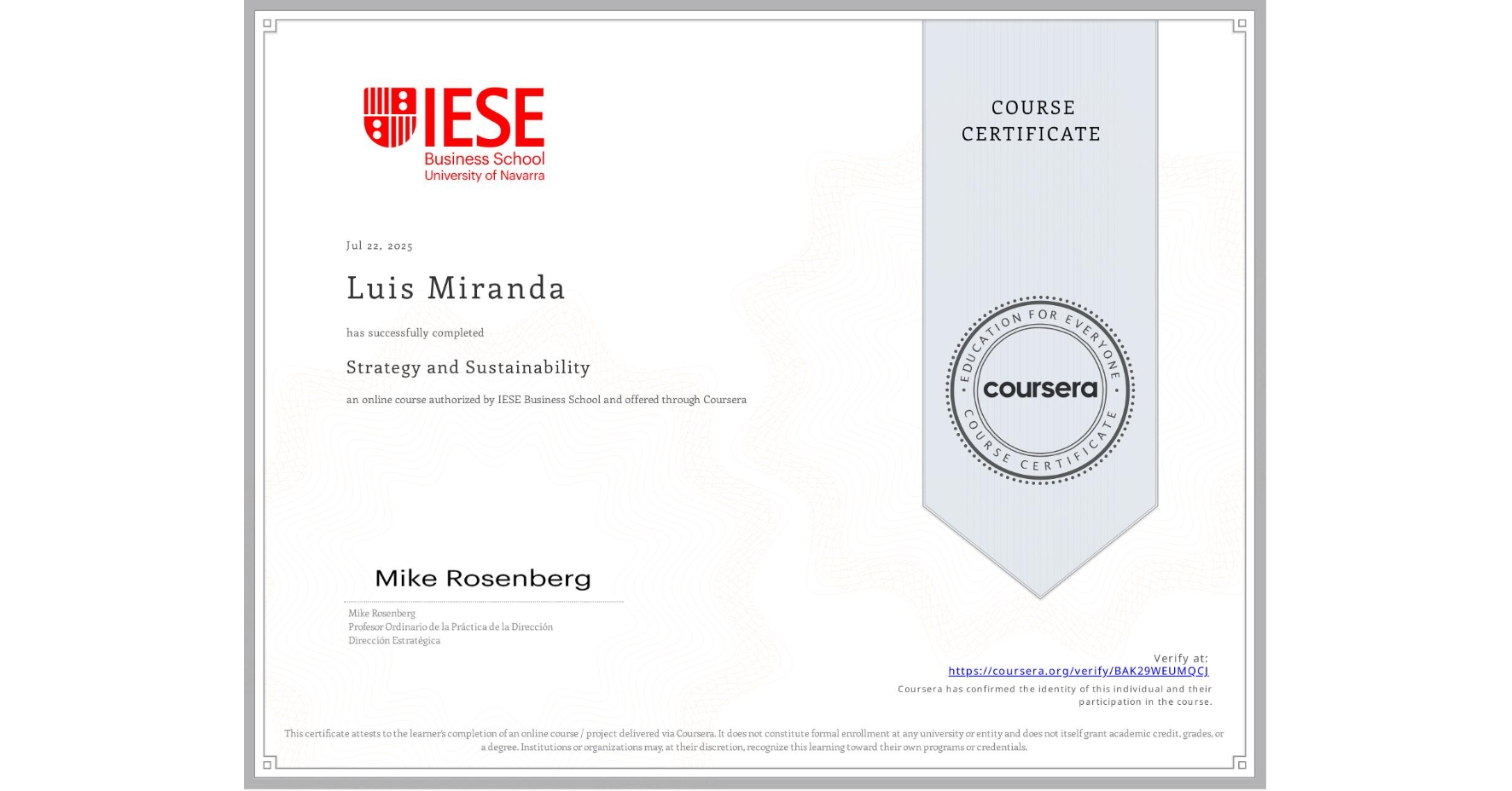 View certificate for Luis Miranda, Strategy and Sustainability, an online non-credit course authorized by IESE Business School and offered through Coursera