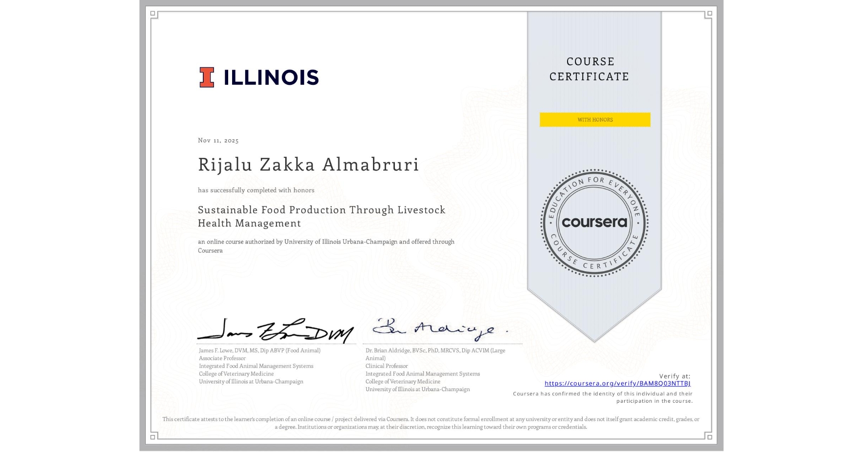 View certificate for Rijalu Zakka Almabruri, Sustainable Food Production Through Livestock Health Management, an online non-credit course authorized by University of Illinois Urbana-Champaign and offered through Coursera