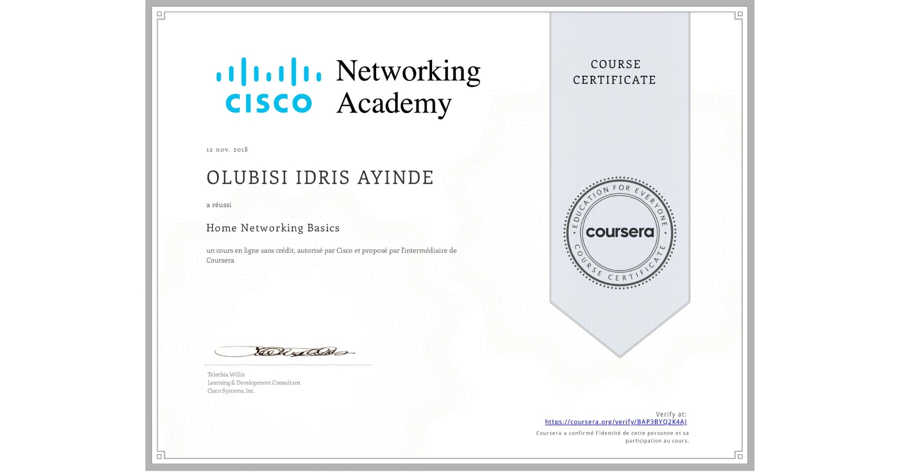 View certificate for OLUBISI IDRIS AYINDE, Home Networking Basics, an online non-credit course authorized by Cisco and offered through Coursera
