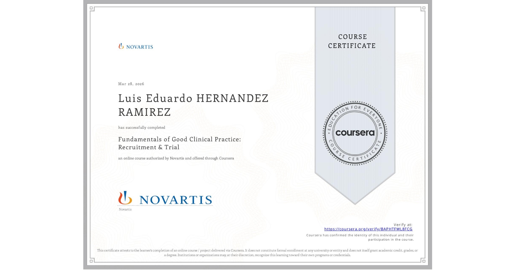 View certificate for Luis Eduardo  HERNANDEZ RAMIREZ, Fundamentals of Good Clinical Practice: Recruitment & Trial, an online non-credit course authorized by Novartis and offered through Coursera