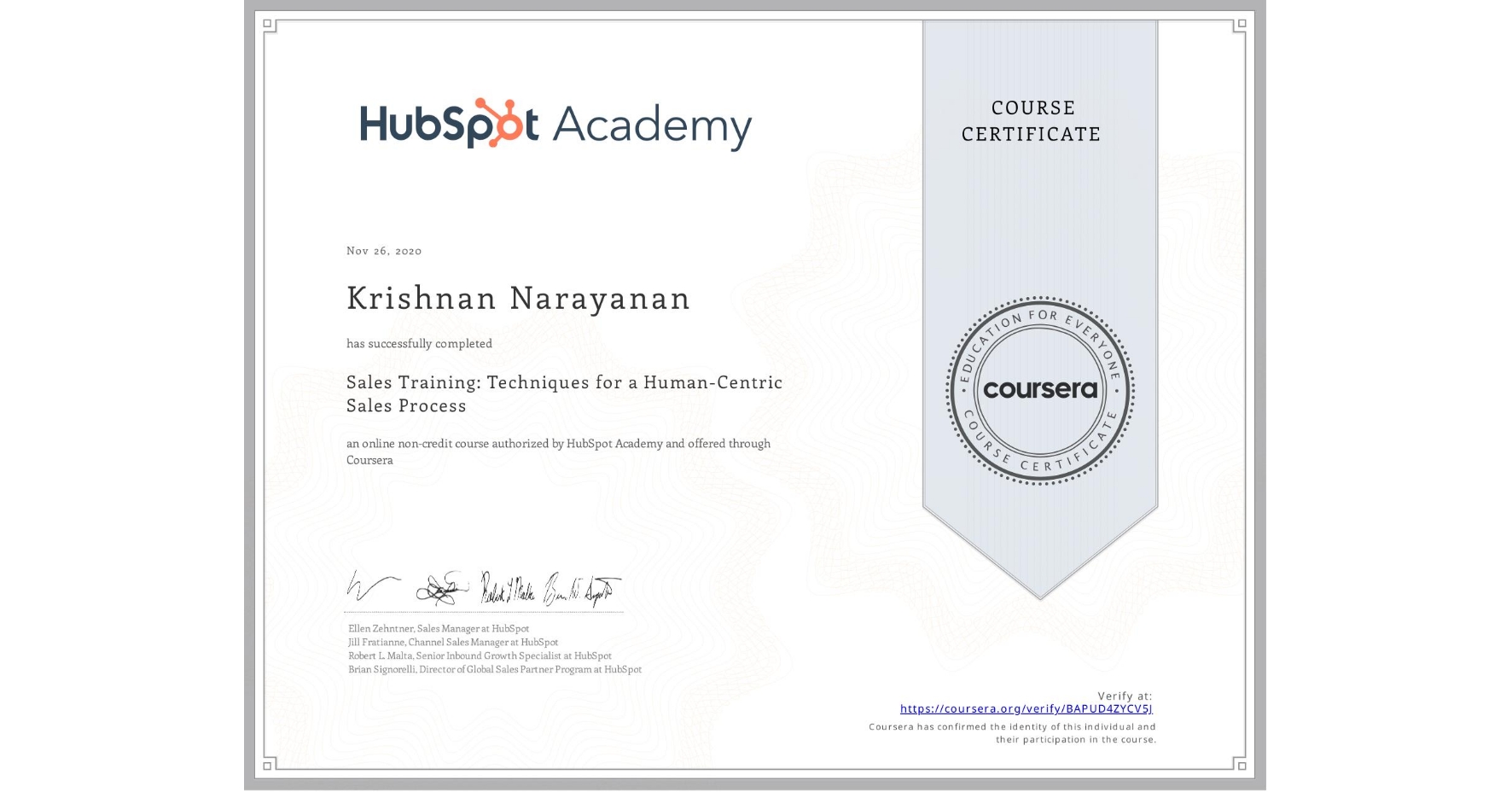View certificate for Krishnan Narayanan, Sales Training: Techniques for a Human-Centric Sales Process, an online non-credit course authorized by HubSpot Academy and offered through Coursera