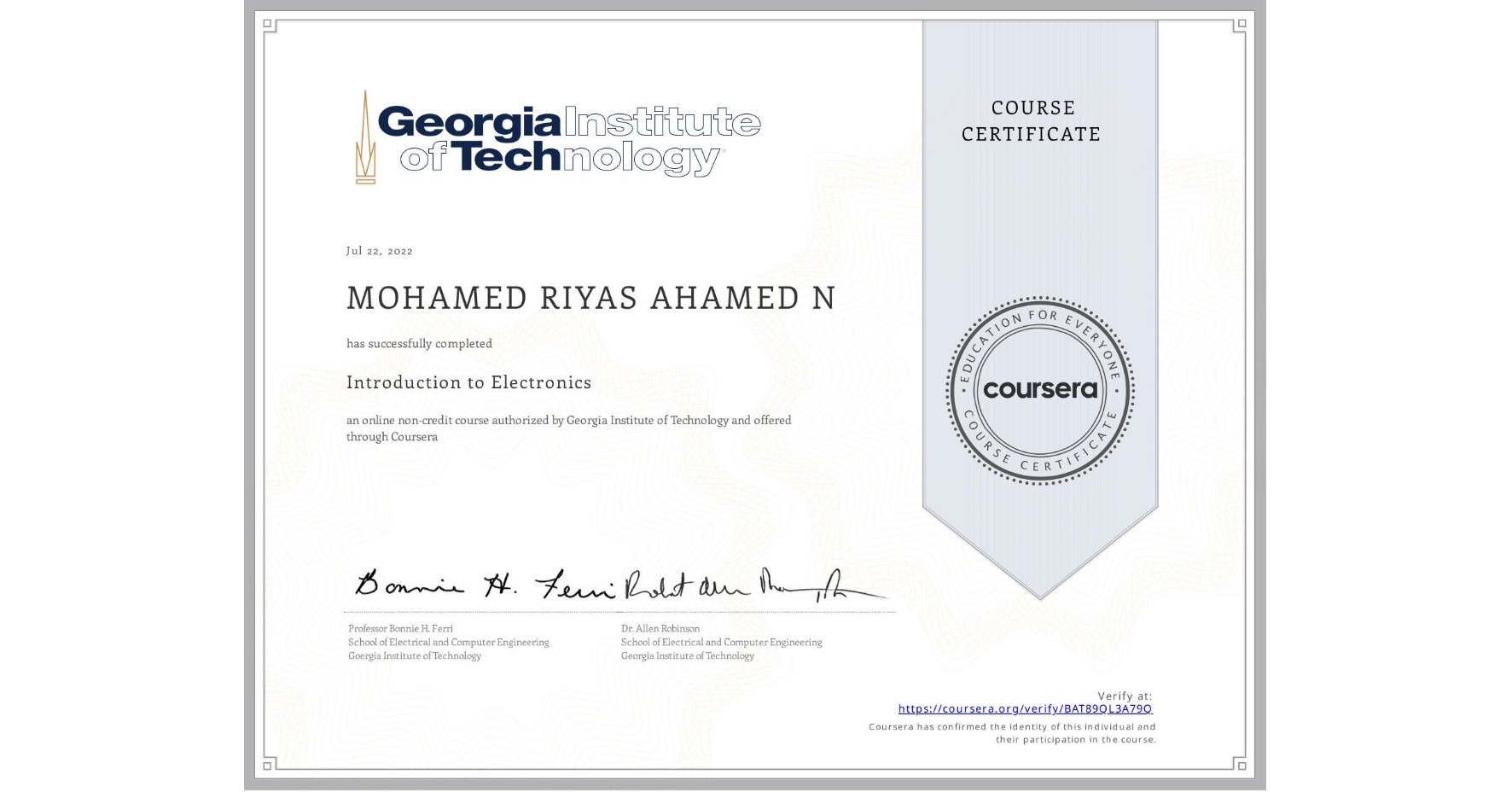 View certificate for MOHAMED RIYAS AHAMED N, Introduction to Electronics, an online non-credit course authorized by Georgia Institute of Technology and offered through Coursera