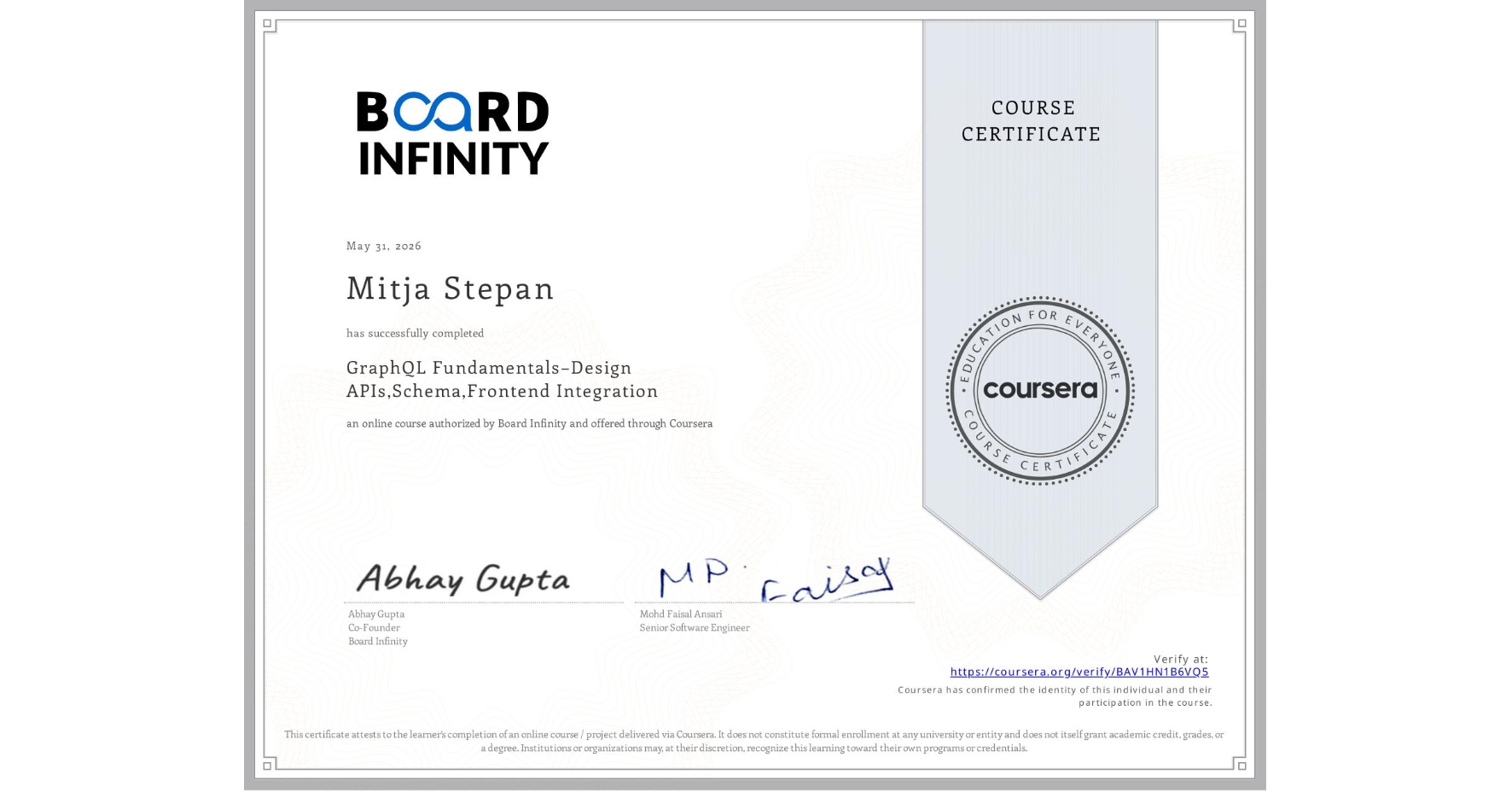 View certificate for Mitja Stepan, GraphQL Fundamentals–Design APIs,Schema,Frontend Integration, an online non-credit course authorized by Board Infinity and offered through Coursera