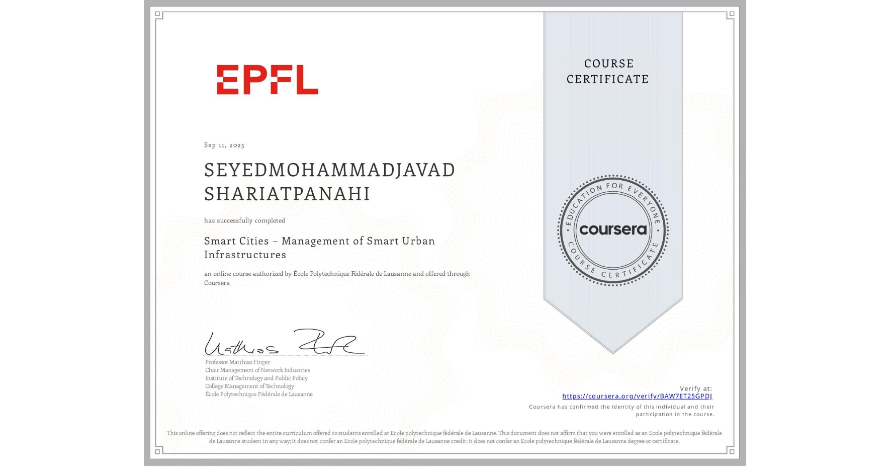View certificate for SEYEDMOHAMMADJAVAD SHARIATPANAHI, Smart Cities – Management of Smart Urban Infrastructures, an online non-credit course authorized by École Polytechnique Fédérale de Lausanne and offered through Coursera