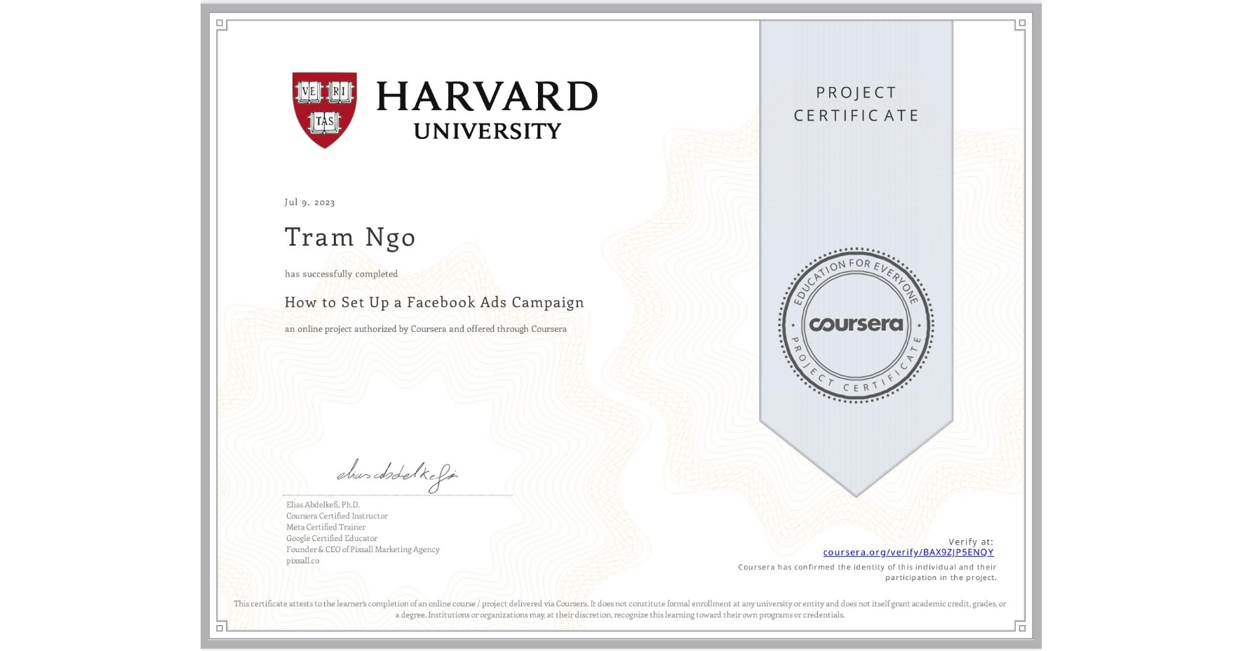 View certificate for Tram Ngo, How to Set Up a Facebook Ads Campaign, an online non-credit course authorized by Coursera and offered through Coursera