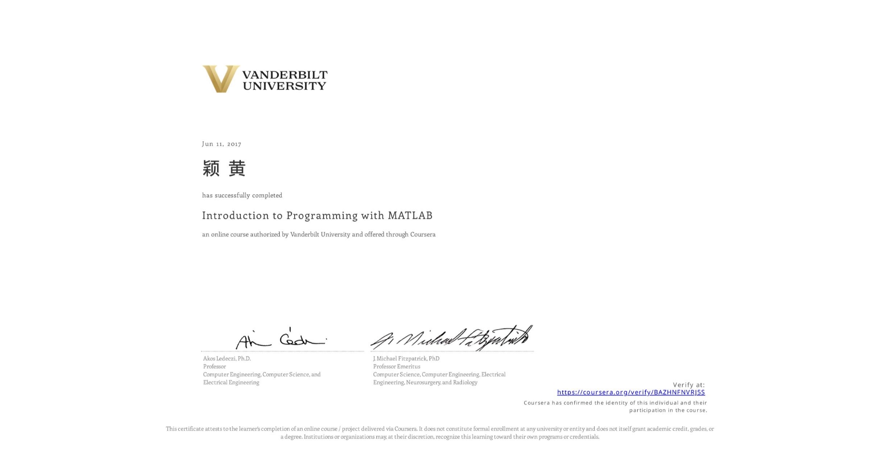 View certificate for 颖 黄, Introduction to Programming with MATLAB, an online non-credit course authorized by Vanderbilt University and offered through Coursera