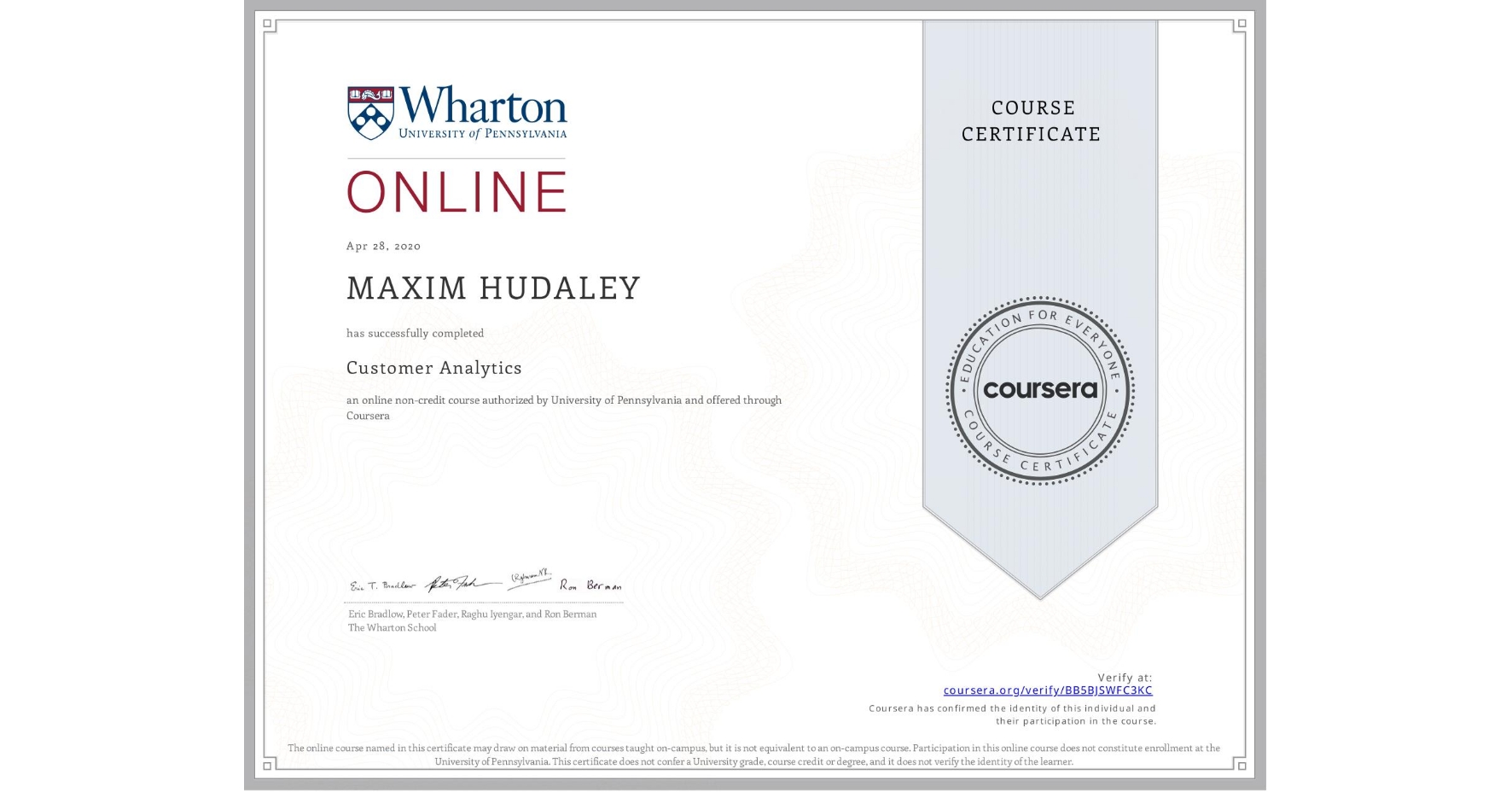 View certificate for MAXIM HUDALEY, Customer Analytics, an online non-credit course authorized by University of Pennsylvania and offered through Coursera