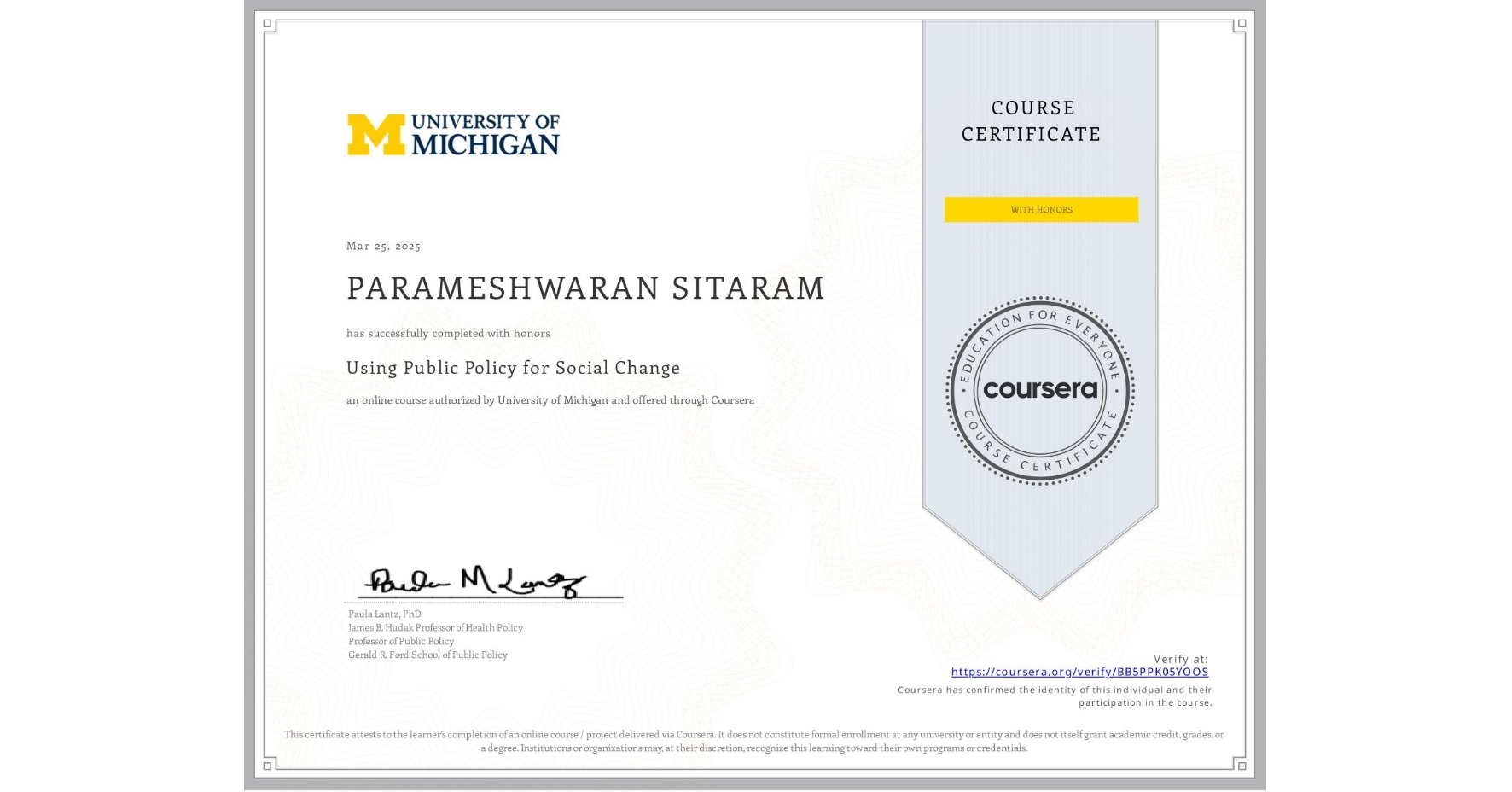 View certificate for PARAMESHWARAN SITARAM, Using Public Policy for Social Change, an online non-credit course authorized by University of Michigan and offered through Coursera