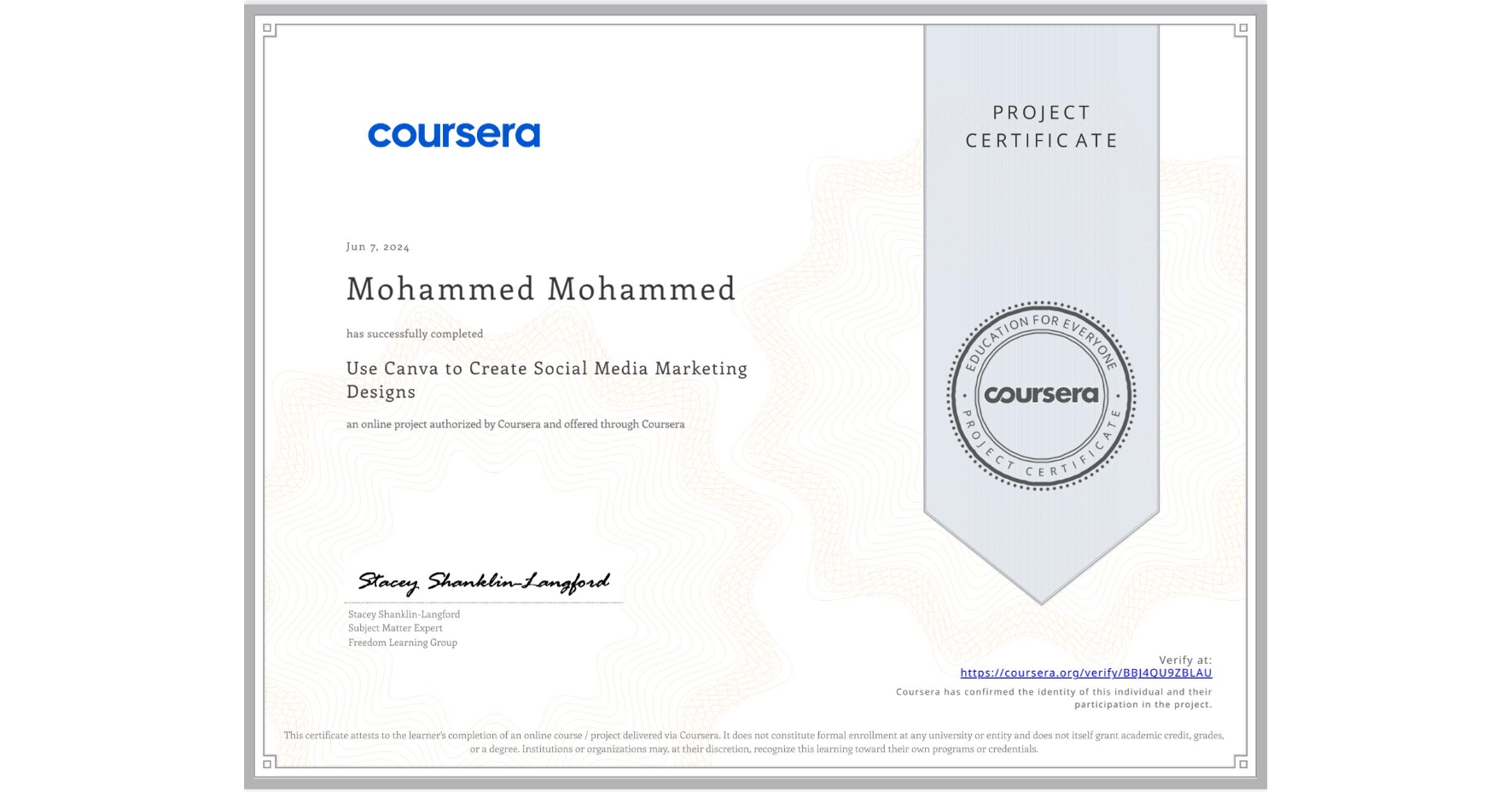 View certificate for Mohammed Mohammed, Use Canva to Create Social Media Marketing Designs, an online non-credit course authorized by Coursera and offered through Coursera