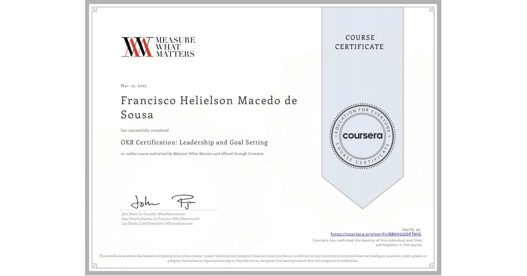 View certificate for Francisco Helielson Macedo de Sousa, OKR Certification: Leadership and Goal Setting, an online non-credit course authorized by Measure What Matters and offered through Coursera