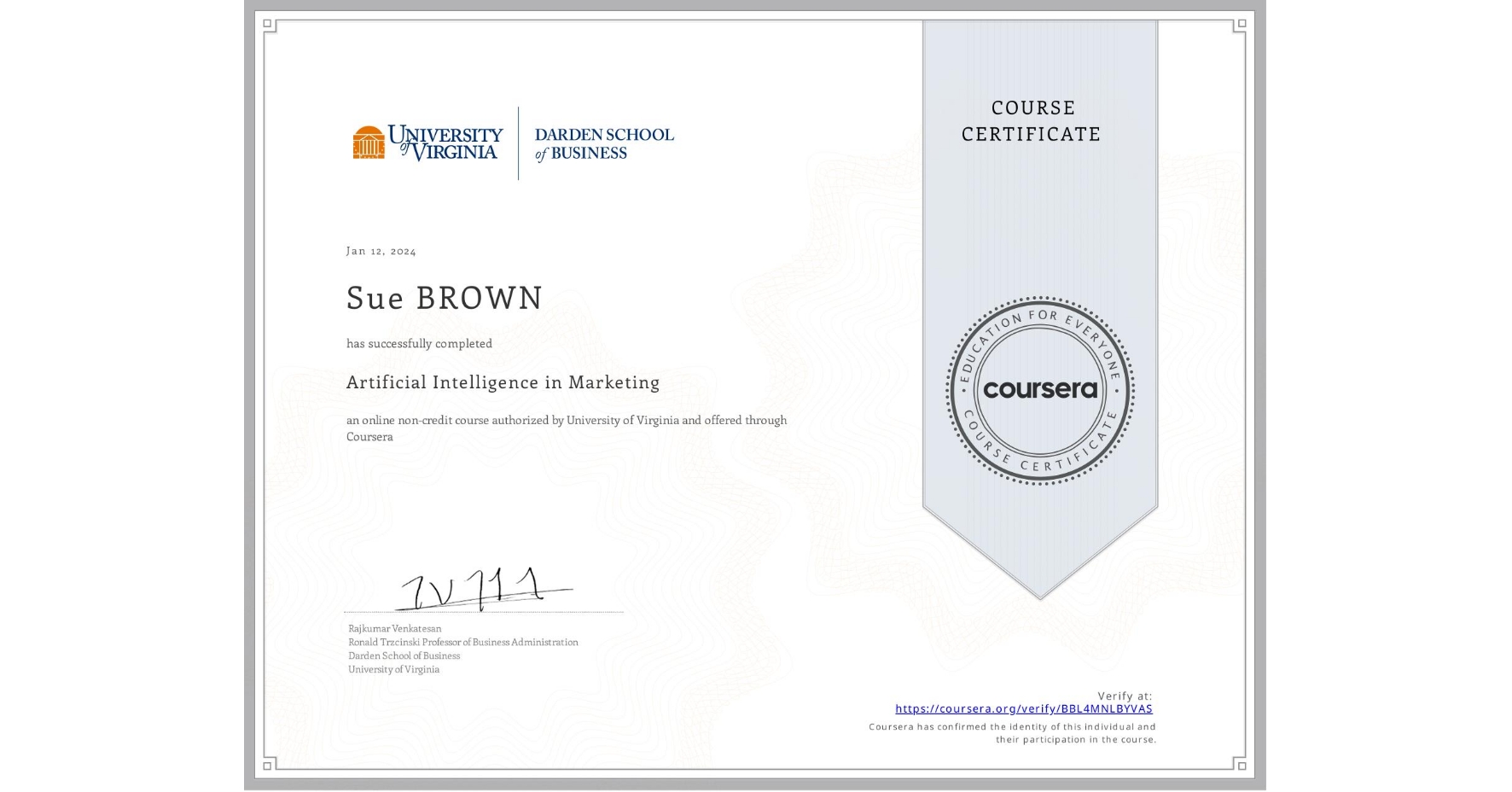View certificate for Sue BROWN, Artificial Intelligence in Marketing, an online non-credit course authorized by University of Virginia and offered through Coursera