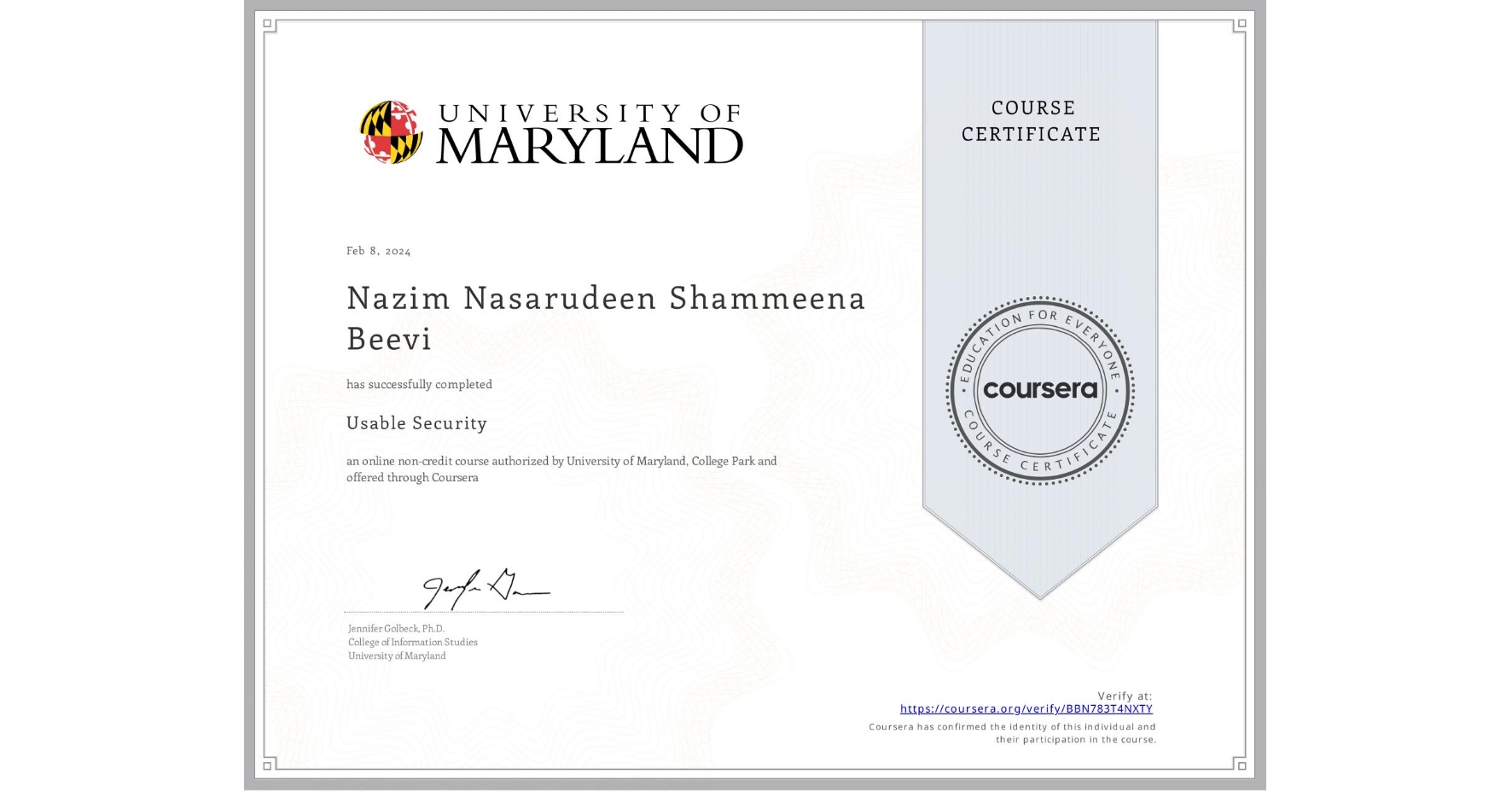 View certificate for Nazim Nasarudeen Shammeena Beevi, Usable Security, an online non-credit course authorized by University of Maryland, College Park and offered through Coursera