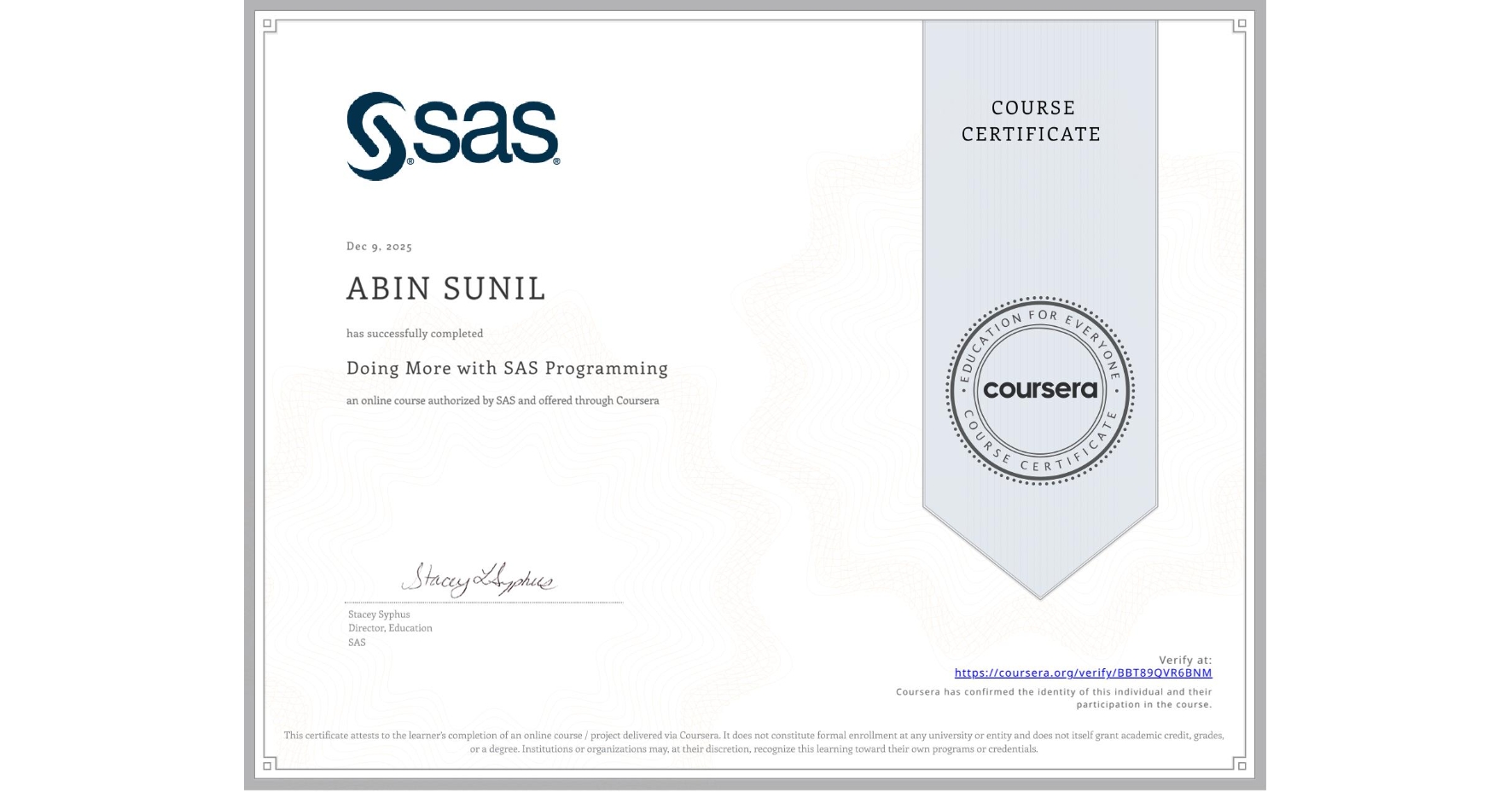 View certificate for ABIN SUNIL, Doing More with SAS Programming, an online non-credit course authorized by SAS and offered through Coursera