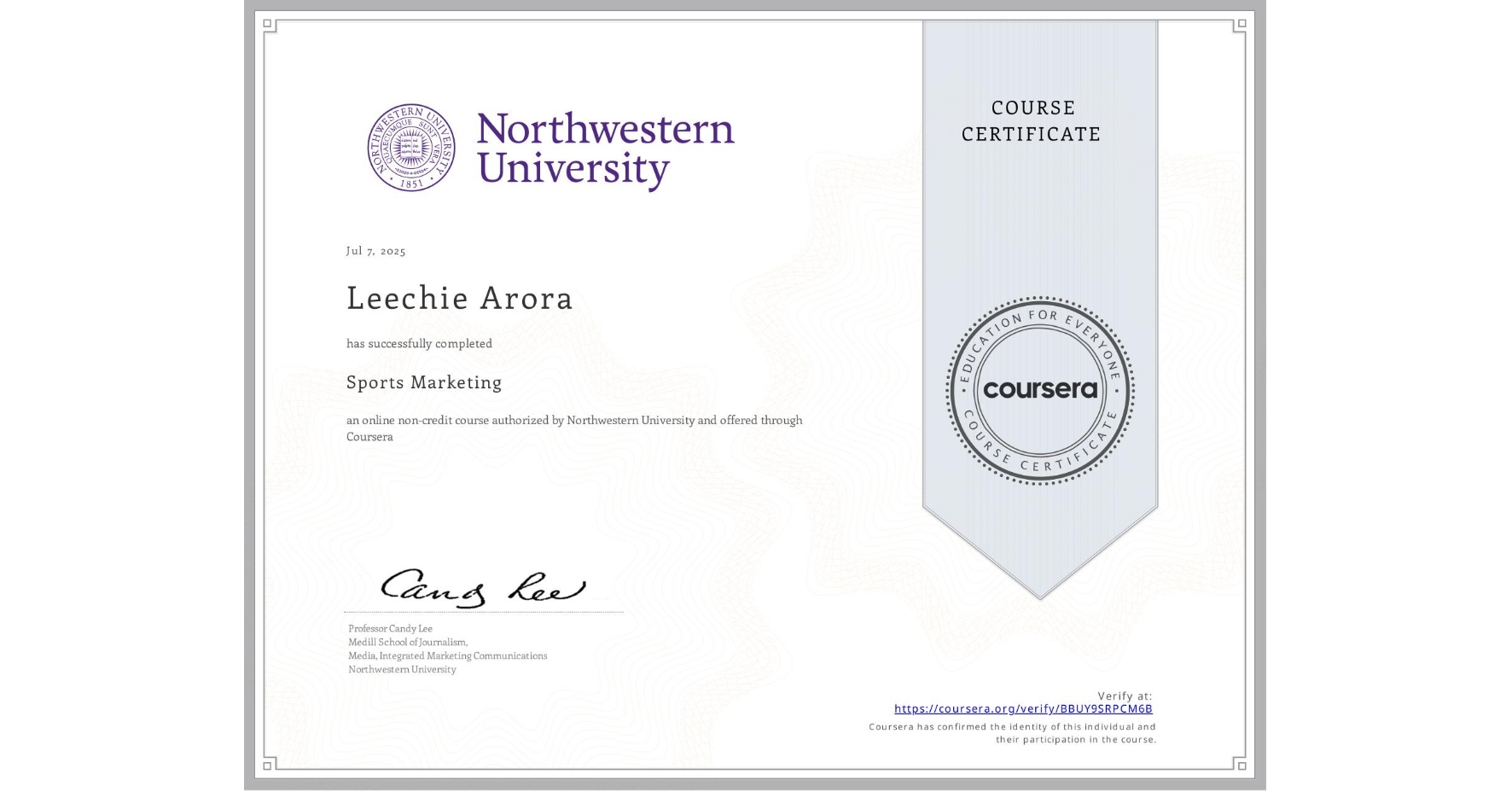 View certificate for Leechie Arora, Sports Marketing, an online non-credit course authorized by Northwestern University and offered through Coursera